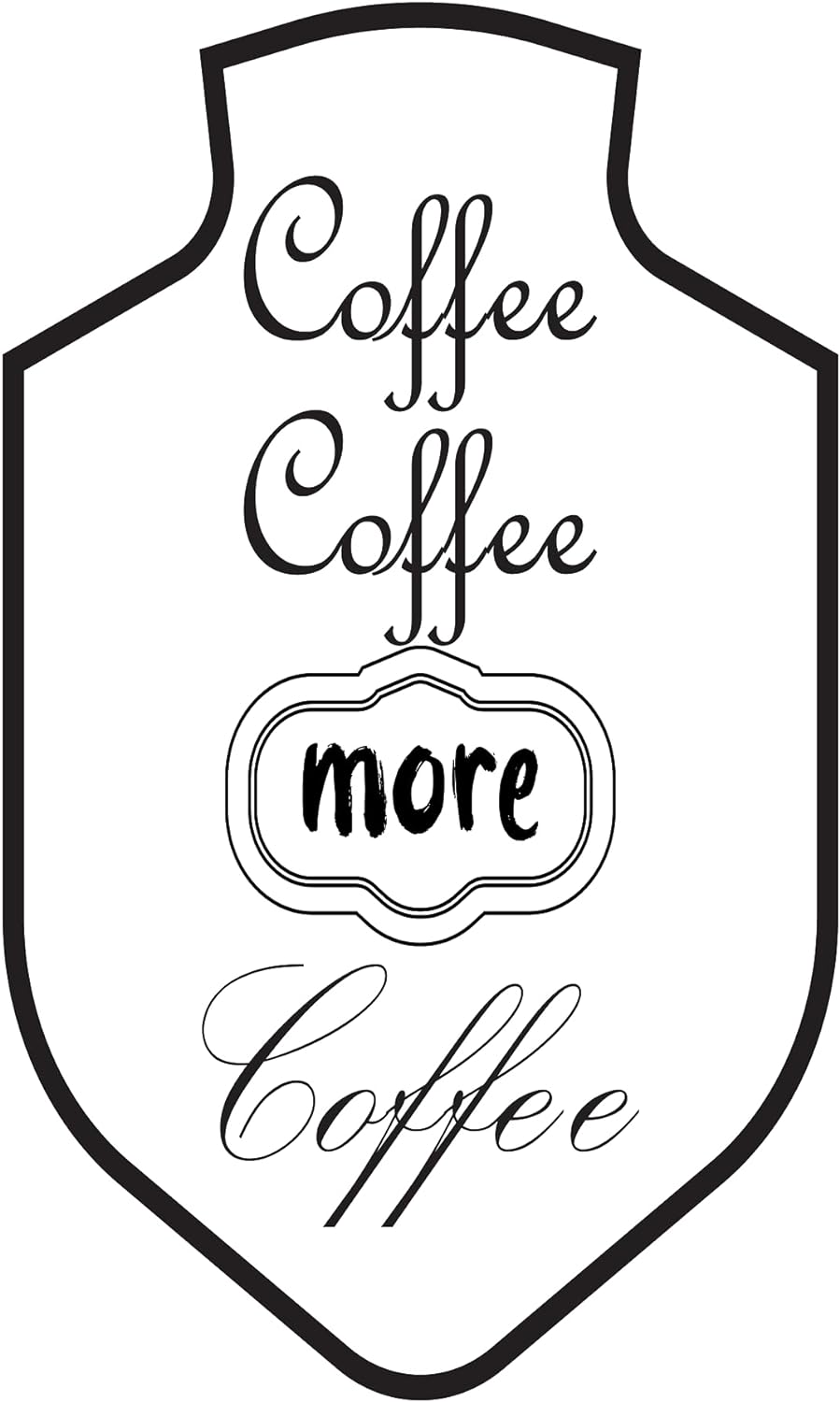 Inspirational Quote "Coffee Coffee More Coffee" Motivational Sticker Vinyl Decal Motivation Stickers- 5" Vinyl Sticker Waterproof