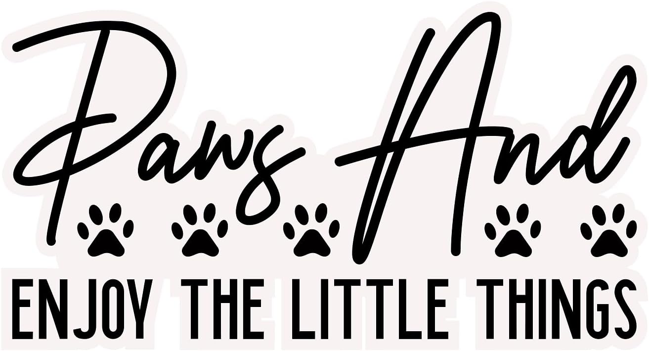 Inspirational Quote "Daws and Enjoy The Little Things" Motivational Sticker Vinyl Decal Motivation Stickers- 5" Vinyl Sticker Waterproof