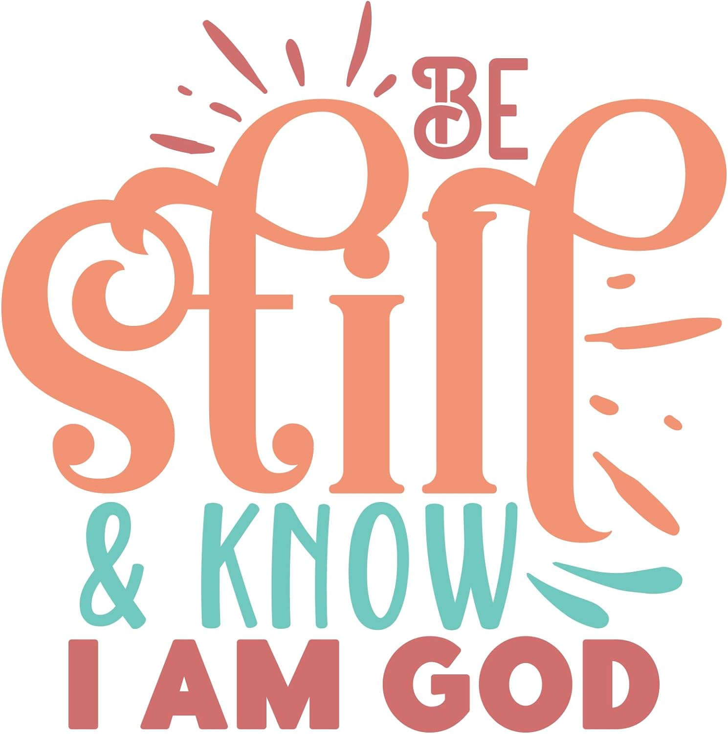 Inspirational Quote "Be Still & Know I am Good" Motivational Sticker Vinyl Decal Motivation Stickers- 5" Vinyl Sticker Waterproof