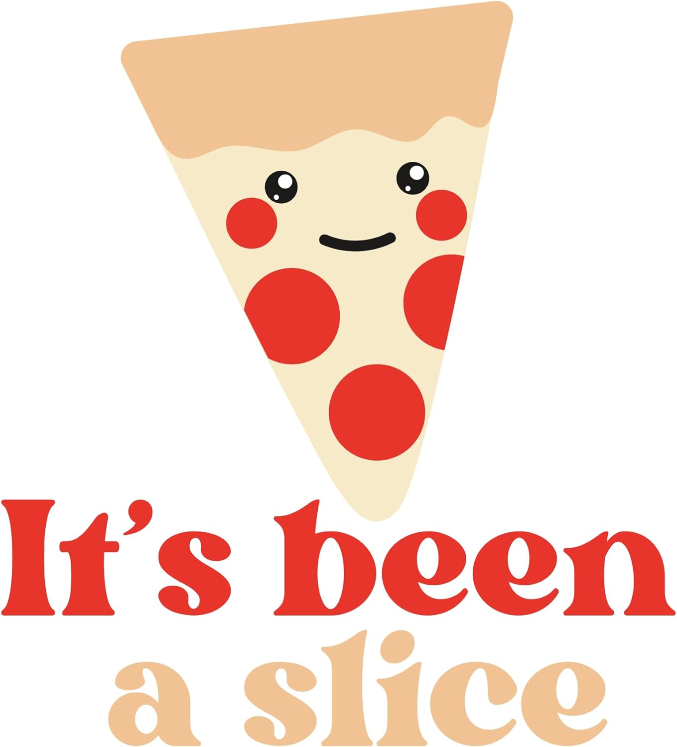 Inspirational Quote It's Been A Slice Motivational Sticker Vinyl Decal Motivation Stickers- 5" Vinyl Sticker Waterproof