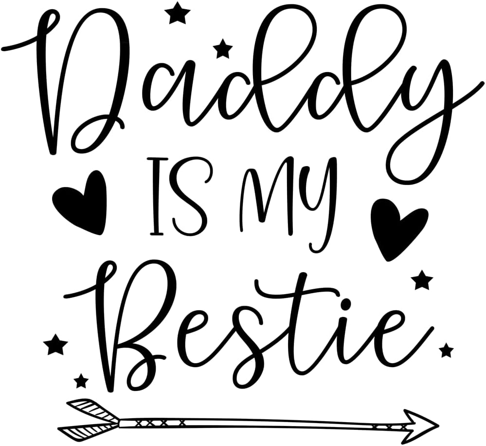 Inspirational Quote "dady is My Bestie" Motivational Sticker Vinyl Decal Motivation Stickers- 5" Vinyl Sticker Waterproof