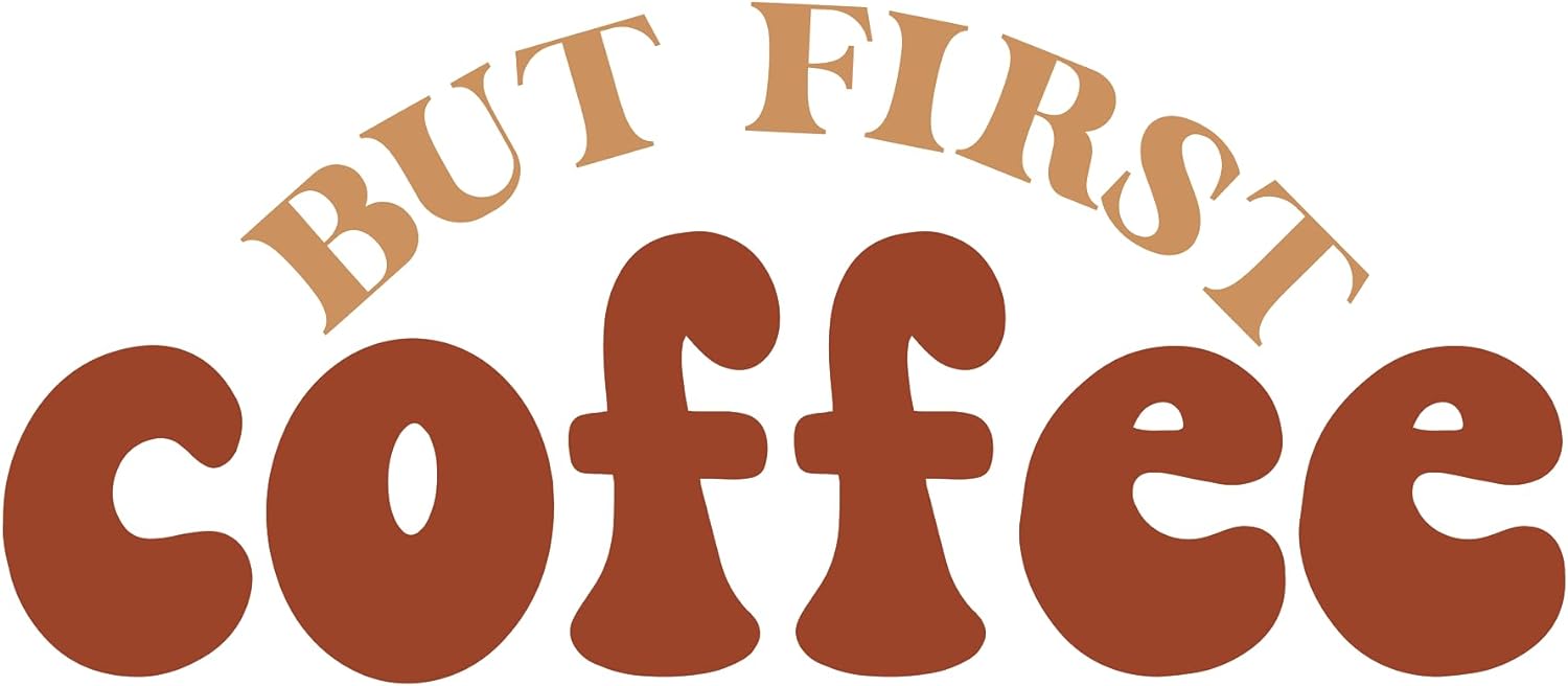 Inspirational Quote "But First Coffee" Motivational Sticker Vinyl Decal Motivation Stickers- 5" Vinyl Sticker Waterproof