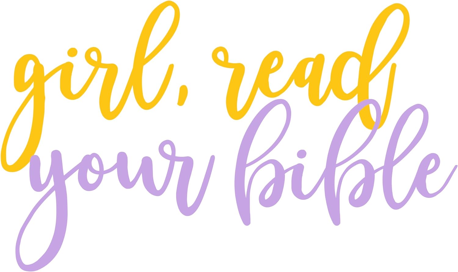 Inspirational Quote "Girl Read, your Bible" Motivational Sticker Vinyl Decal Motivation Stickers- 5" Vinyl Sticker Waterproof