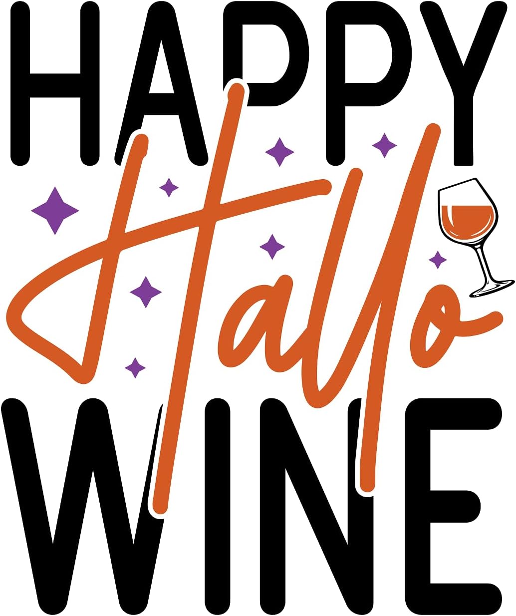 Inspirational Quote Happy Hallo Wine Motivational Sticker Vinyl Decal Motivation Stickers- 5" Vinyl Sticker Waterproof