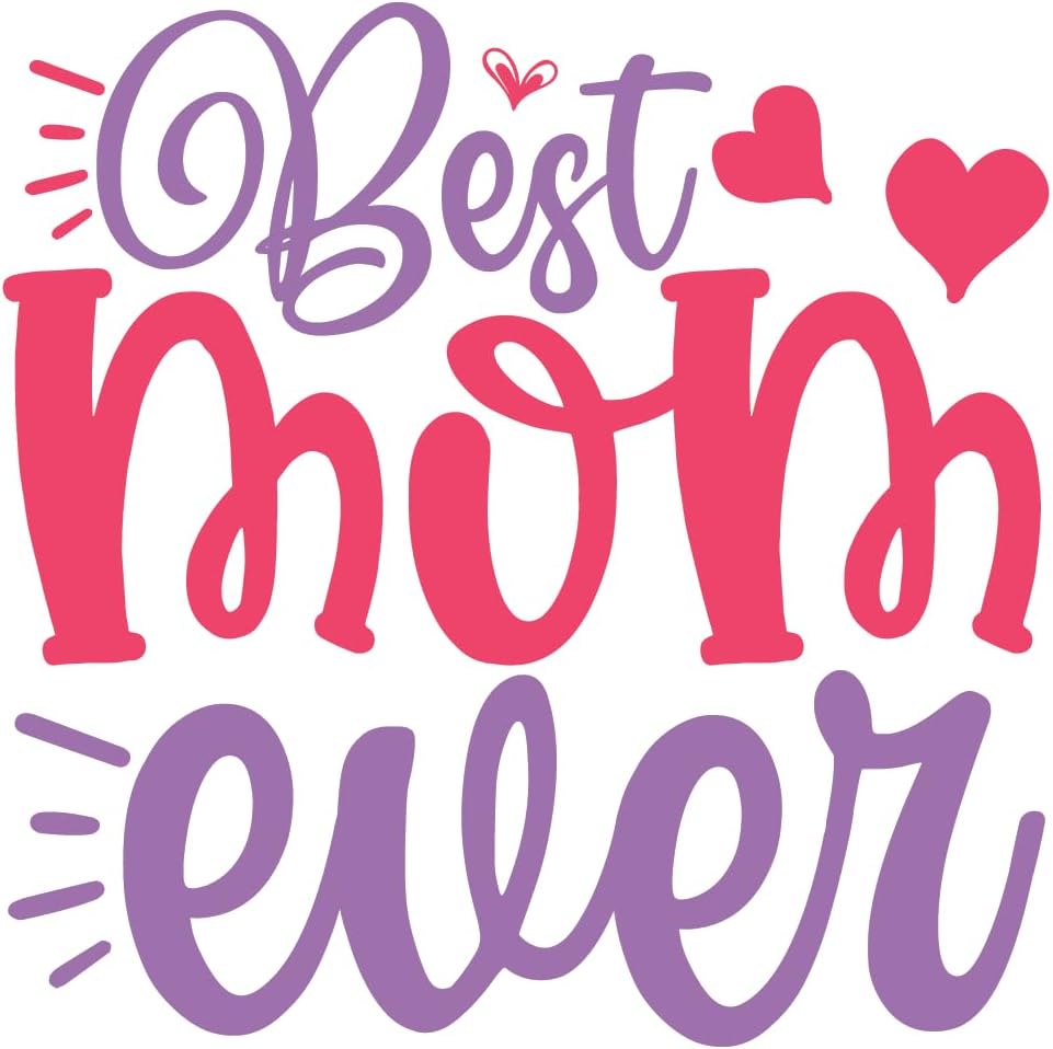 Inspirational Quote "Best Mom Ever." Motivational Sticker Vinyl Decal Motivation Stickers- 5" Vinyl Sticker Waterproof