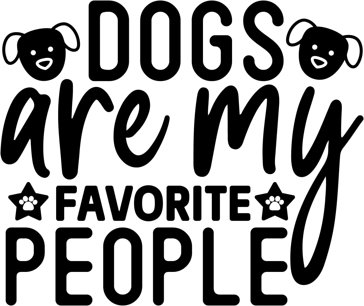Inspirational Quote "Dogs are My Favorite People, Great Sticker" Motivational Sticker Vinyl Decal Motivation Stickers- 5" Vinyl Sticker Waterproof