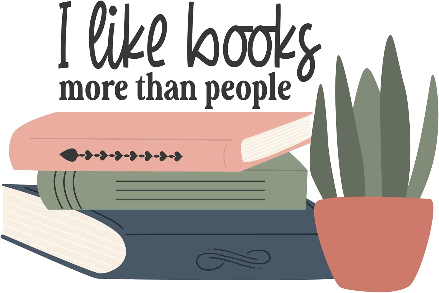 Inspirational Quote I Like Books More Than People Motivational Sticker Vinyl Decal Motivation Stickers- 5" Vinyl Sticker Waterproof