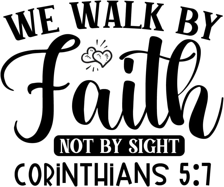 Inspirational Quote "We Walk by Faith Not by Sight Corinthians 5 : 7 Sticker, Great Sticker" Motivational Sticker Vinyl Decal Motivation Stickers- 5" Vinyl Sticker Waterproof