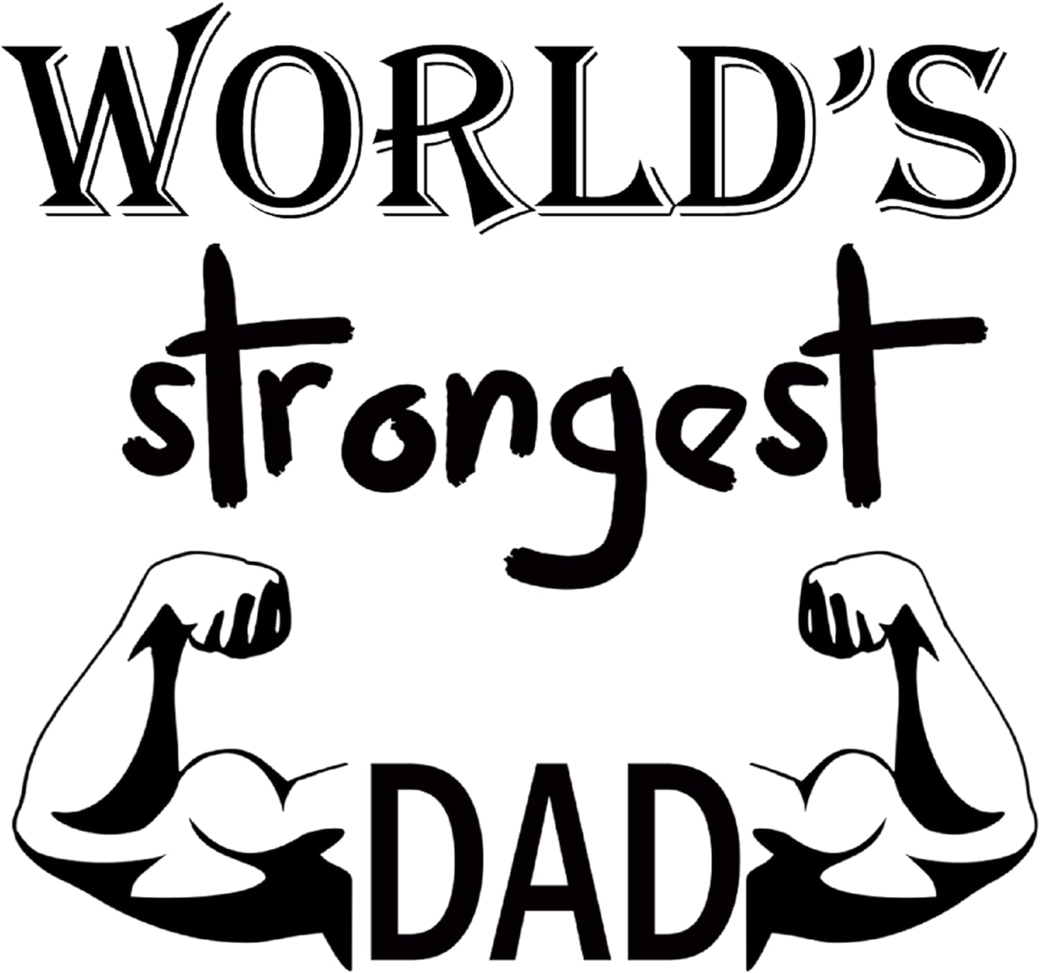 Inspirational Quote "World's Strongest dad," Motivational Sticker Vinyl Decal Motivation Stickers- 5" Vinyl Sticker Waterproof