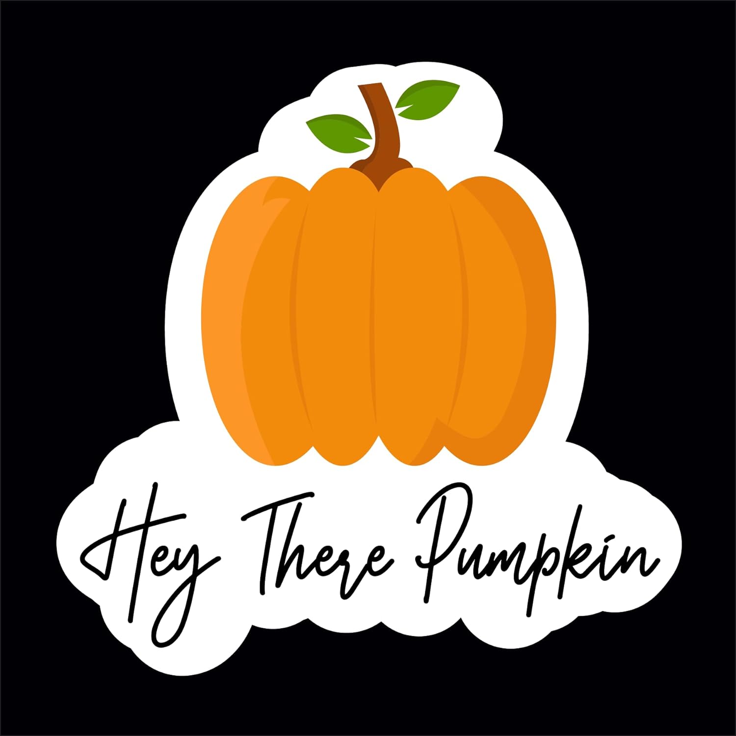 Inspirational Quote Pumpkin Hey There Pumpkin Motivational Sticker Vinyl Decal Motivation Stickers- 5" Vinyl Sticker Waterproof