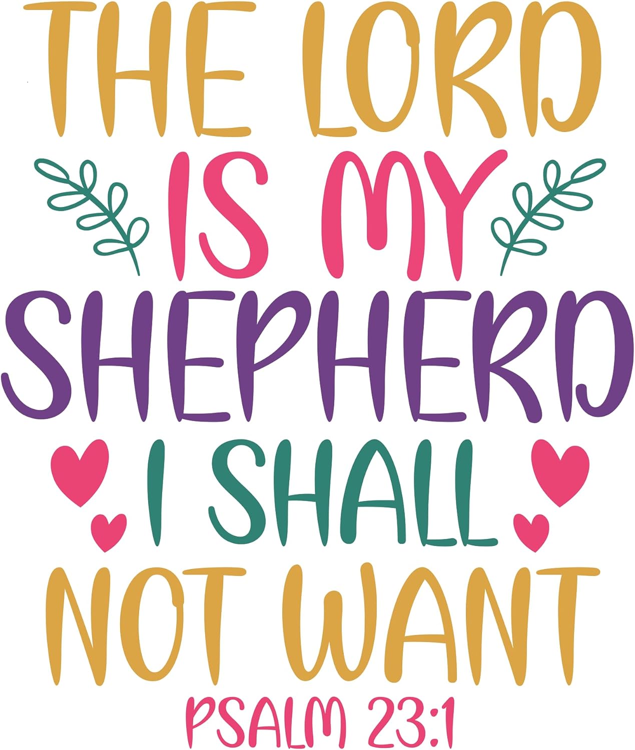 Inspirational Quote "The Lord is My Shepherd I Shall Not Want PSALM 23:1" Motivational Sticker Vinyl Decal Motivation Stickers- 5" Vinyl Sticker Waterproof