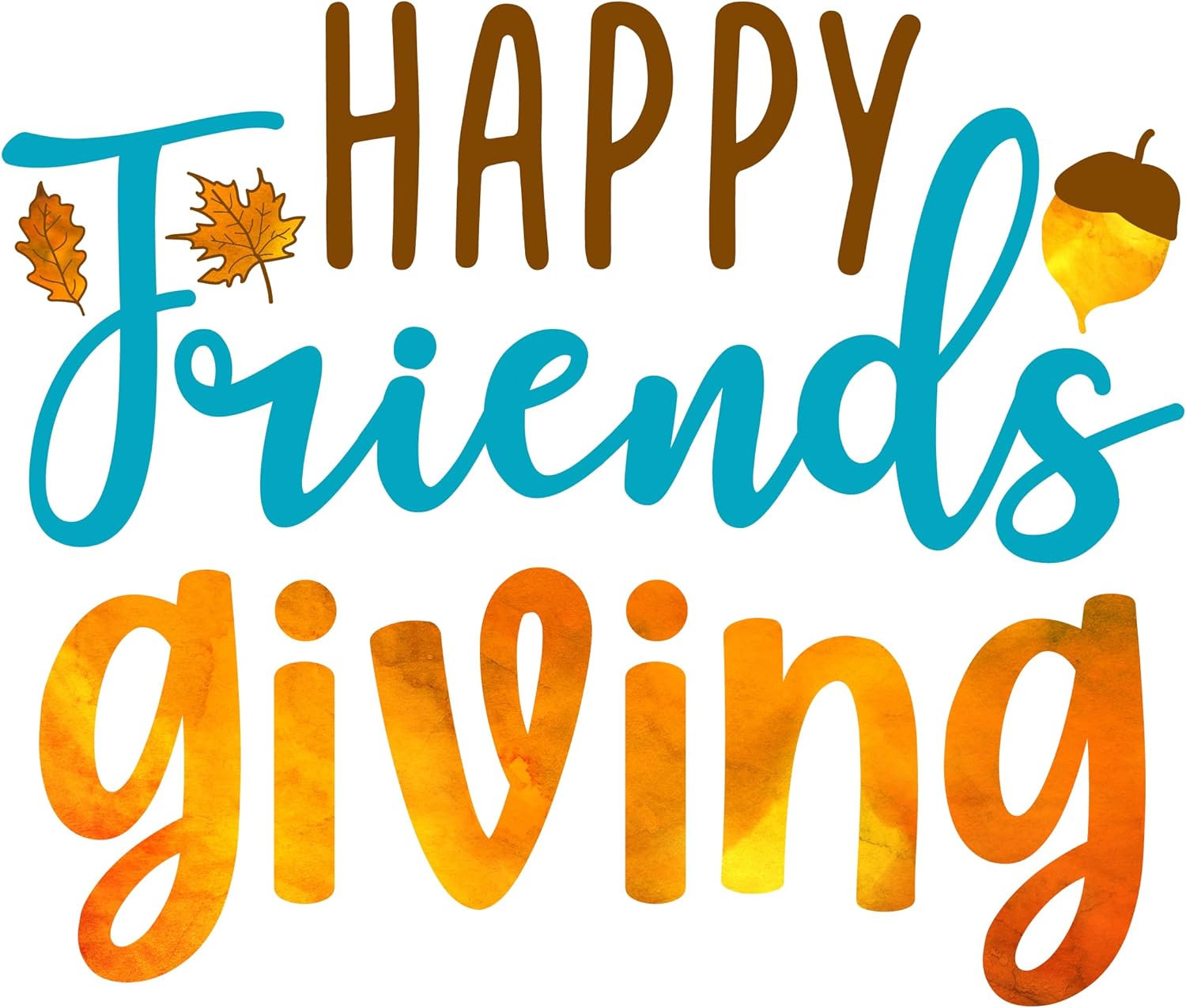 Inspirational Quote Happy Friends Giving Motivational Sticker Vinyl Decal Motivation Stickers- 5" Vinyl Sticker Waterproof