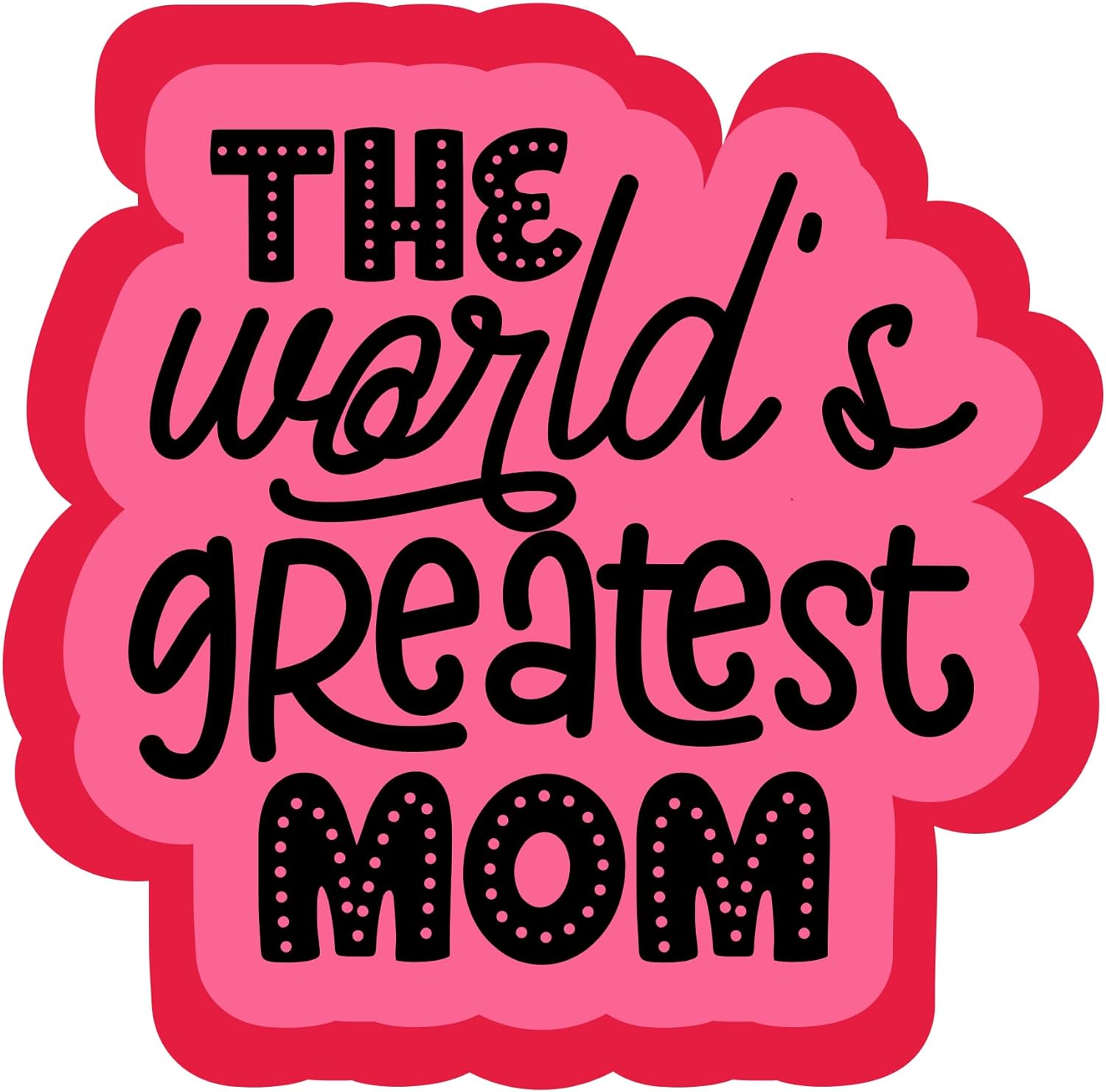 Inspirational Quote "The World's Greatest Mom" Motivational Sticker Vinyl Decal Motivation Stickers- 5" Vinyl Sticker Waterproof