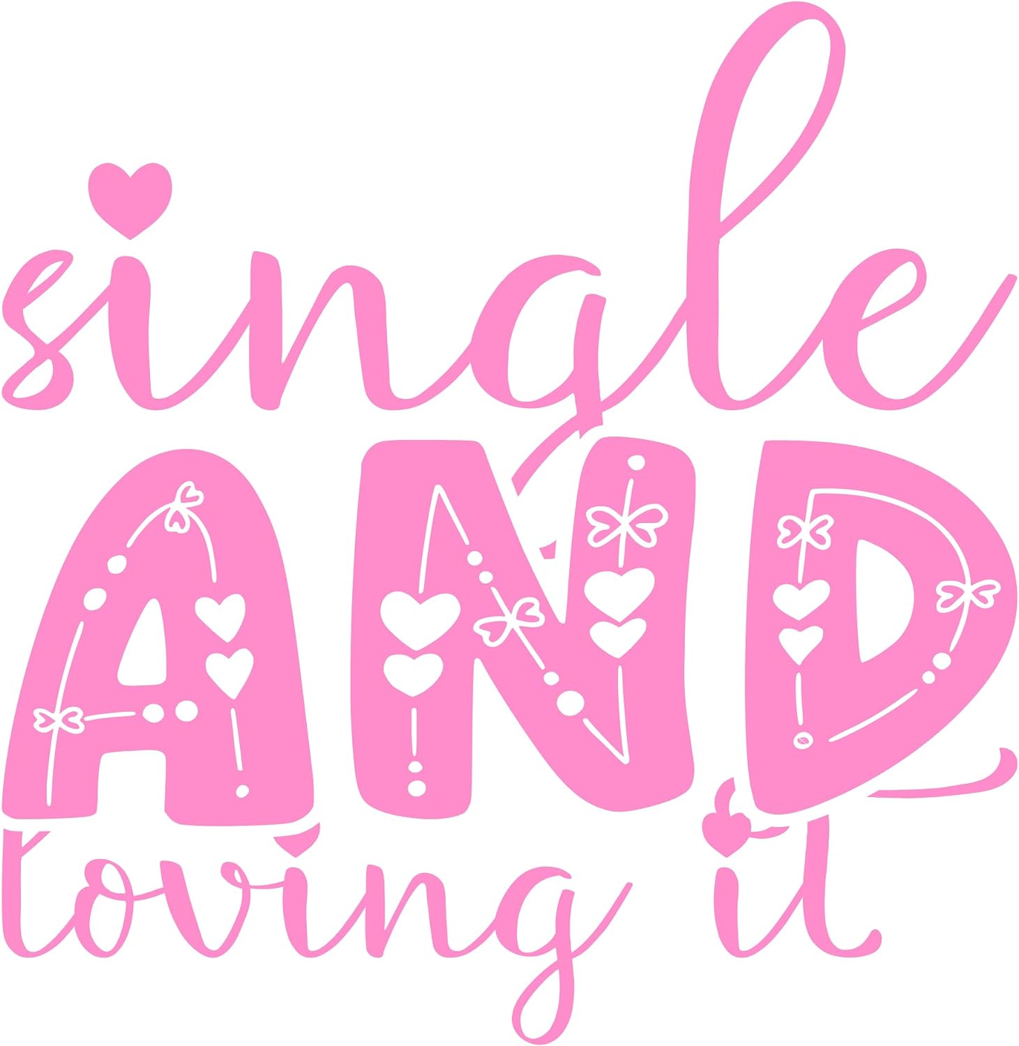 Inspirational Quote Single and Loving It Motivational Sticker Vinyl Decal Motivation Stickers- 5" Vinyl Sticker Waterproof