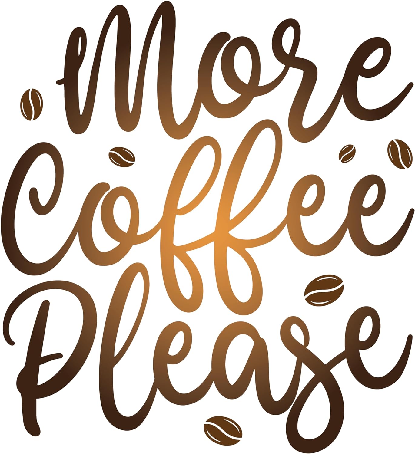 Inspirational Quote "More Coffee Please" Motivational Sticker Vinyl Decal Motivation Stickers- 5" Vinyl Sticker Waterproof