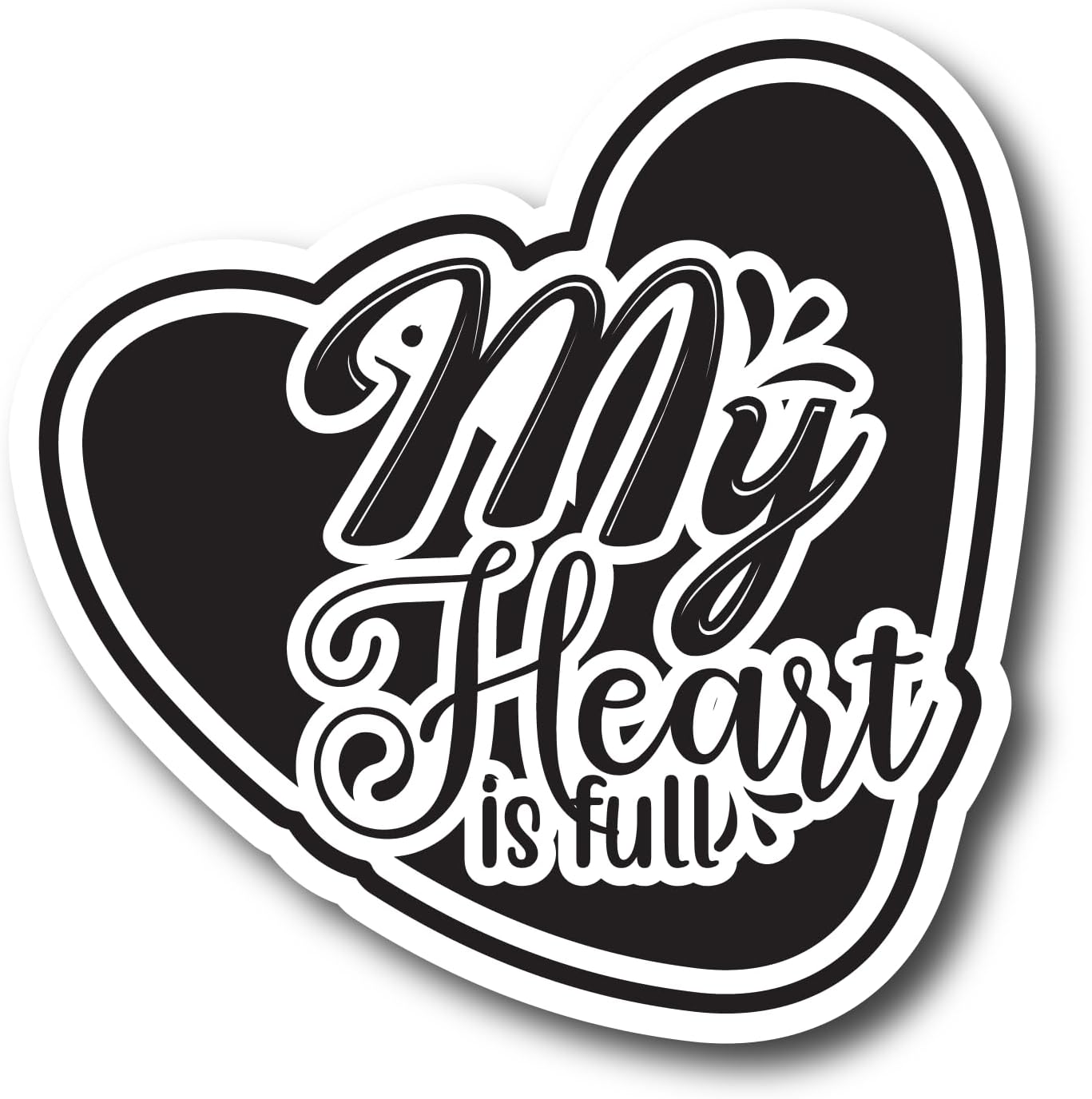 Inspirational Quote My Heart is Full Motivational Sticker Vinyl Decal Motivation Stickers- 5" Vinyl Sticker Waterproof