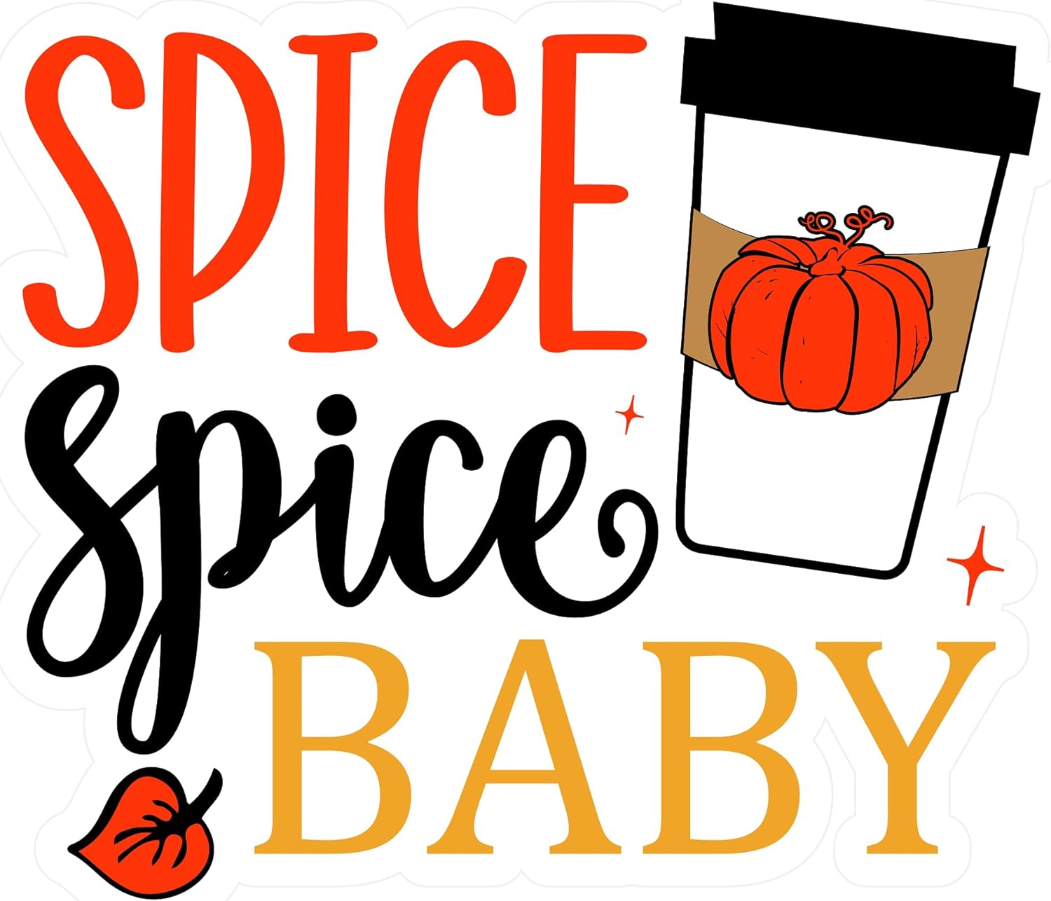 Inspirational Quote Spice Spice Baby Great Gift Motivational Sticker Vinyl Decal Motivation Stickers- 5" Vinyl Sticker Waterproof