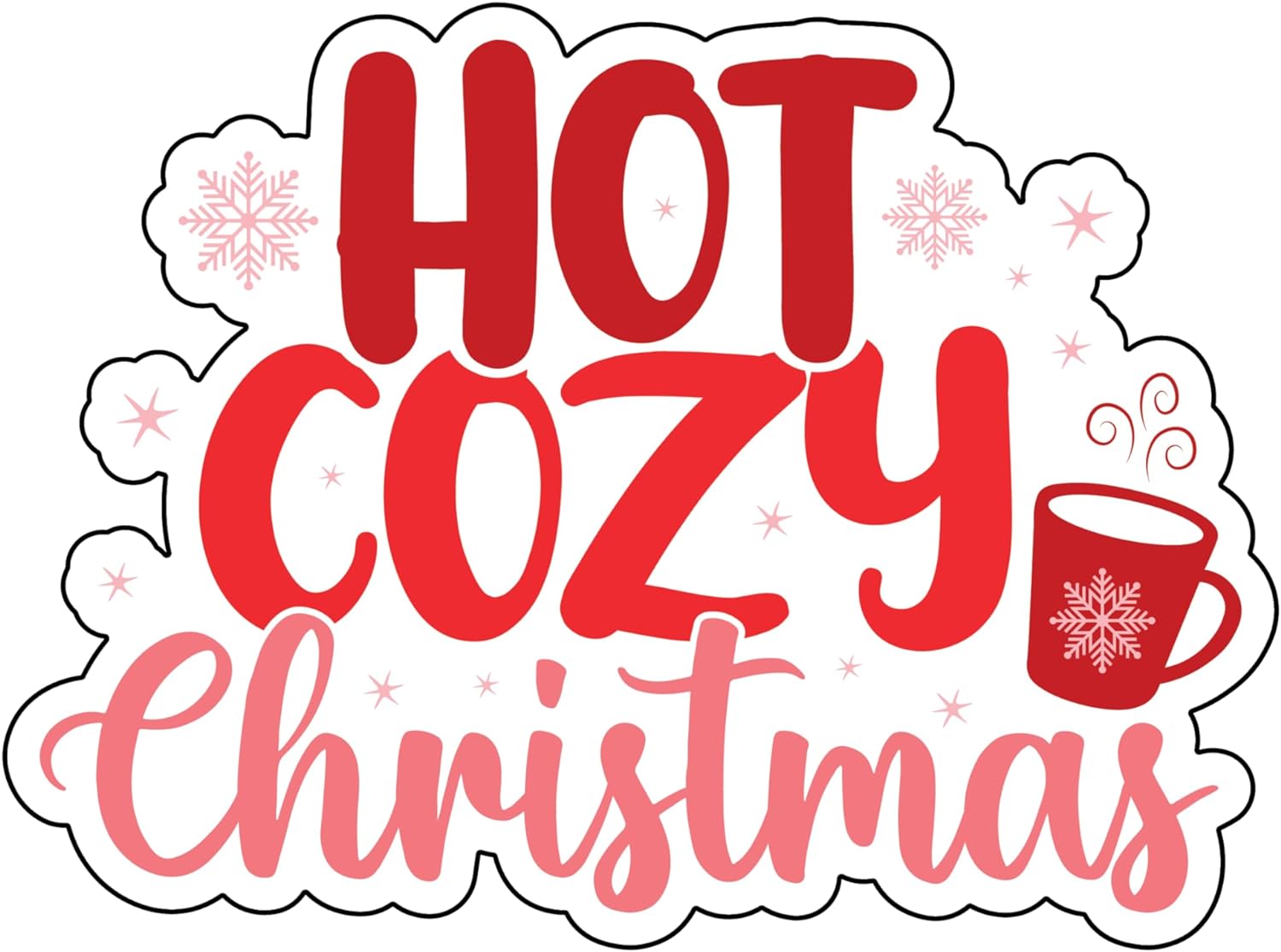 Inspirational Quote Hot Cozy Christmas Motivational Sticker Vinyl Decal Motivation Stickers- 5" Vinyl Sticker Waterproof