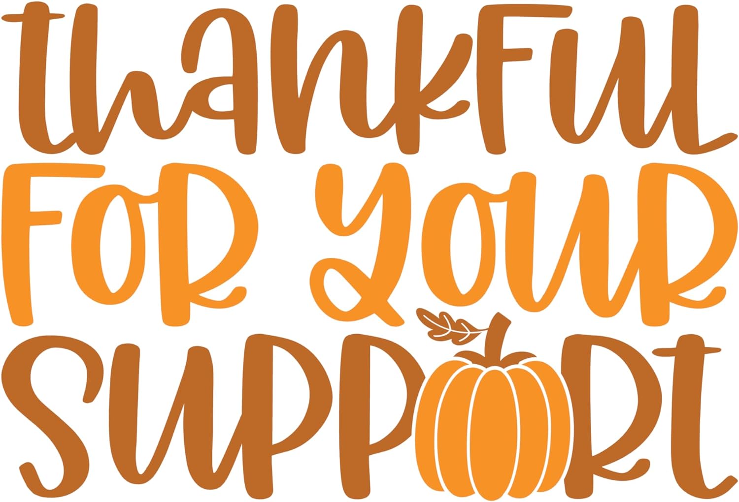 Inspirational Quote Thankful For Your Support Motivational Sticker Vinyl Decal Motivation Stickers- 5" Vinyl Sticker Waterproof