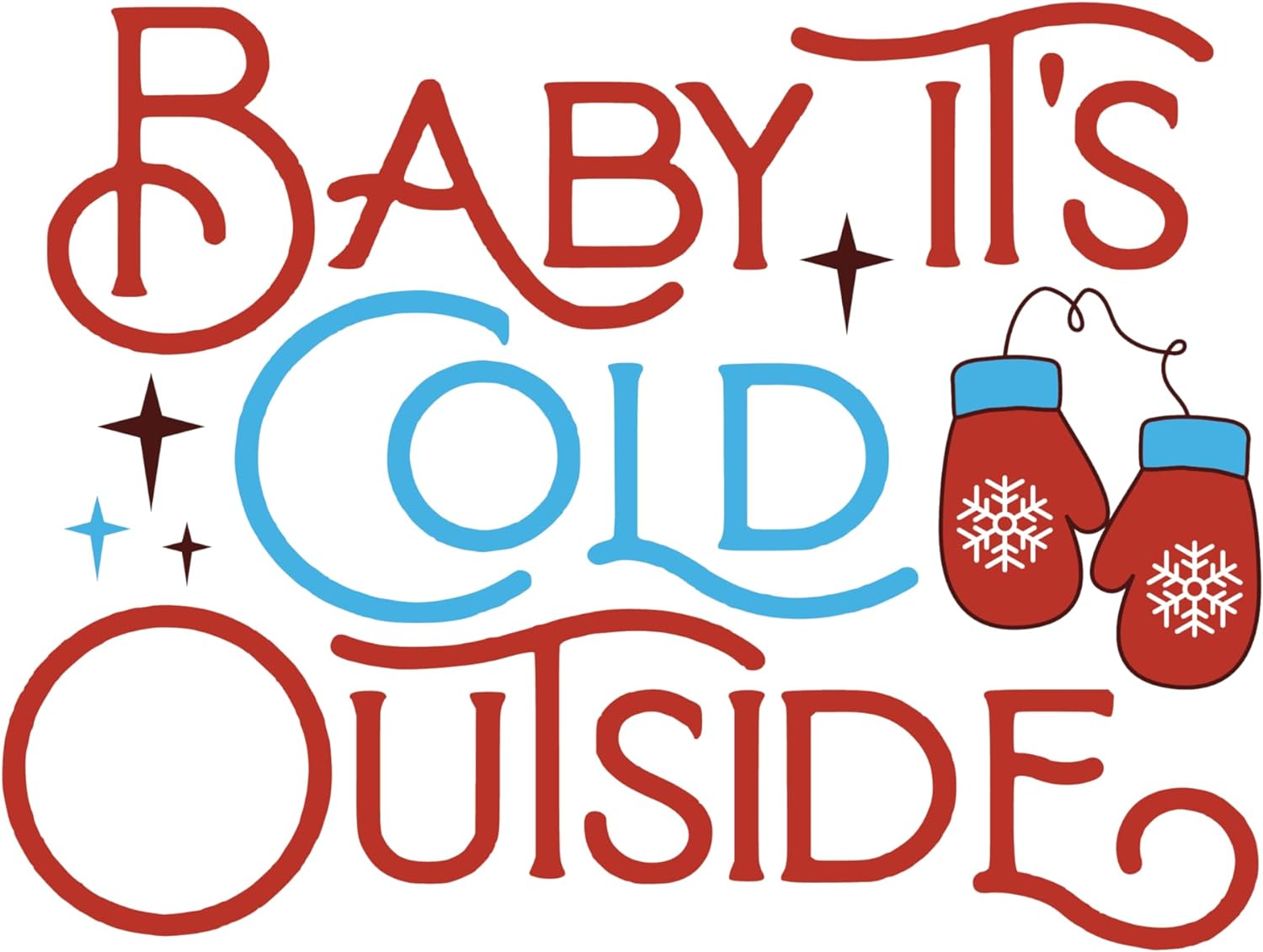 Inspirational Quote Baby It's Cold Outside Motivational Sticker Vinyl Decal Motivation Stickers- 5" Vinyl Sticker Waterproof