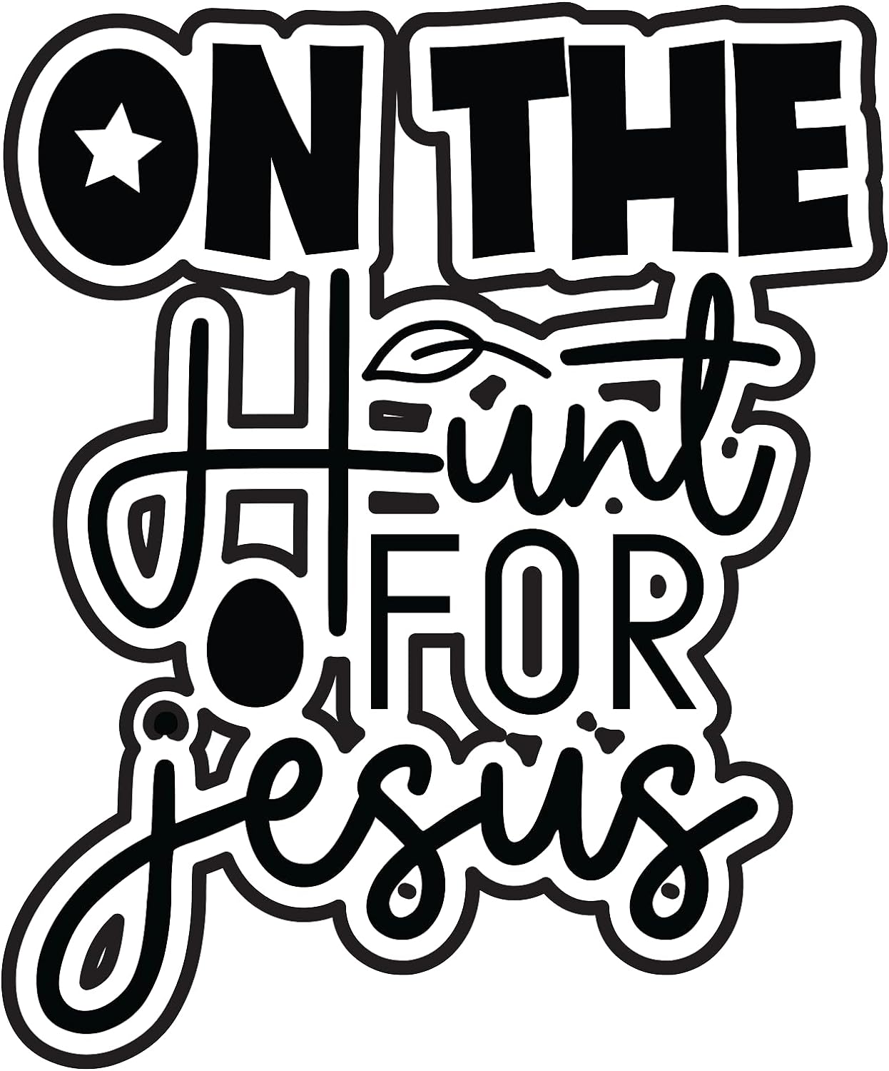 Inspirational Quote "On The Hunt for Jesus" Motivational Sticker Vinyl Decal Motivation Stickers- 5" Vinyl Sticker Waterproof