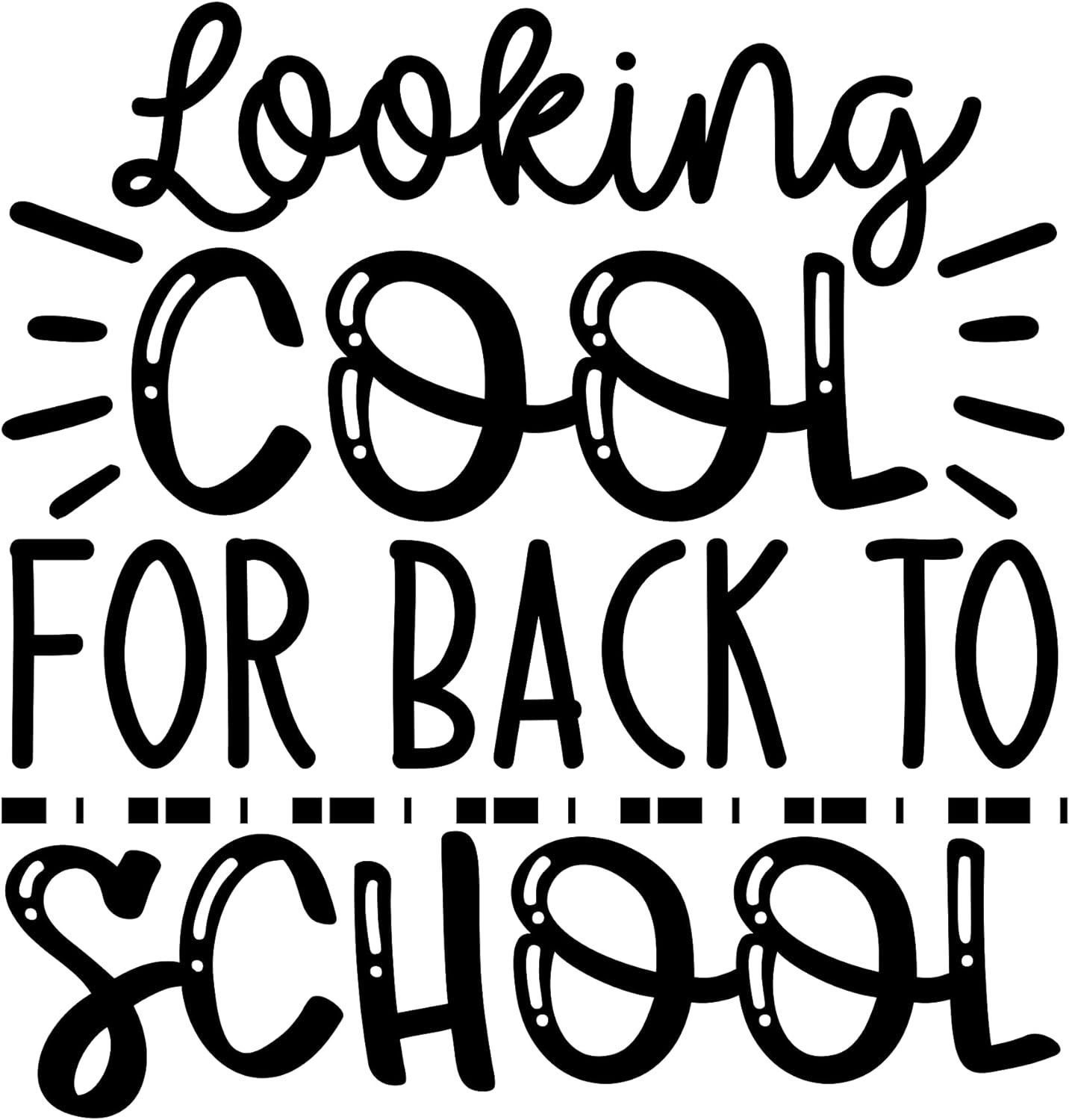 Inspirational Quote "Looking Cool for Back to School, Quate" Motivational Sticker Vinyl Decal Motivation Stickers- 5" Vinyl Sticker Waterproof