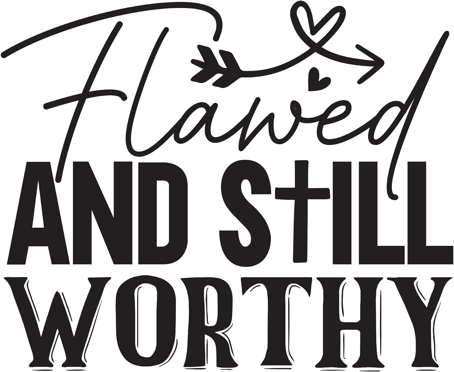 Inspirational Quote "Flawed and Still Worthy, Pretty Gift" Motivational Sticker Vinyl Decal Motivation Stickers- 5" Vinyl Sticker Waterproof