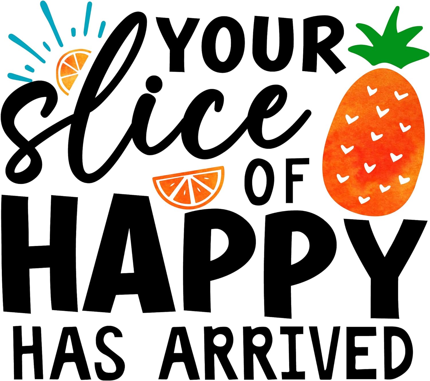 Inspirational Quote "Your Slice of Happy Has Arrived" Motivational Sticker Vinyl Decal Motivation Stickers- 5" Vinyl Sticker Waterproof