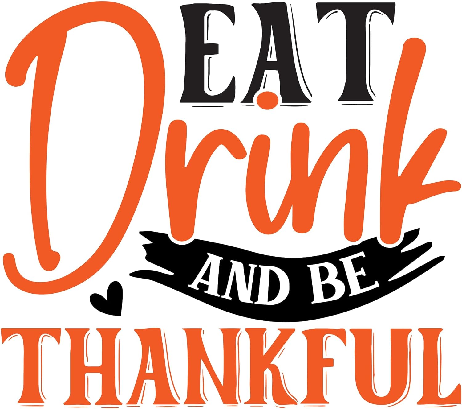 Inspirational Quote Eat Drink And Be Thankful Motivational Sticker Vinyl Decal Motivation Stickers- 5" Vinyl Sticker Waterproof