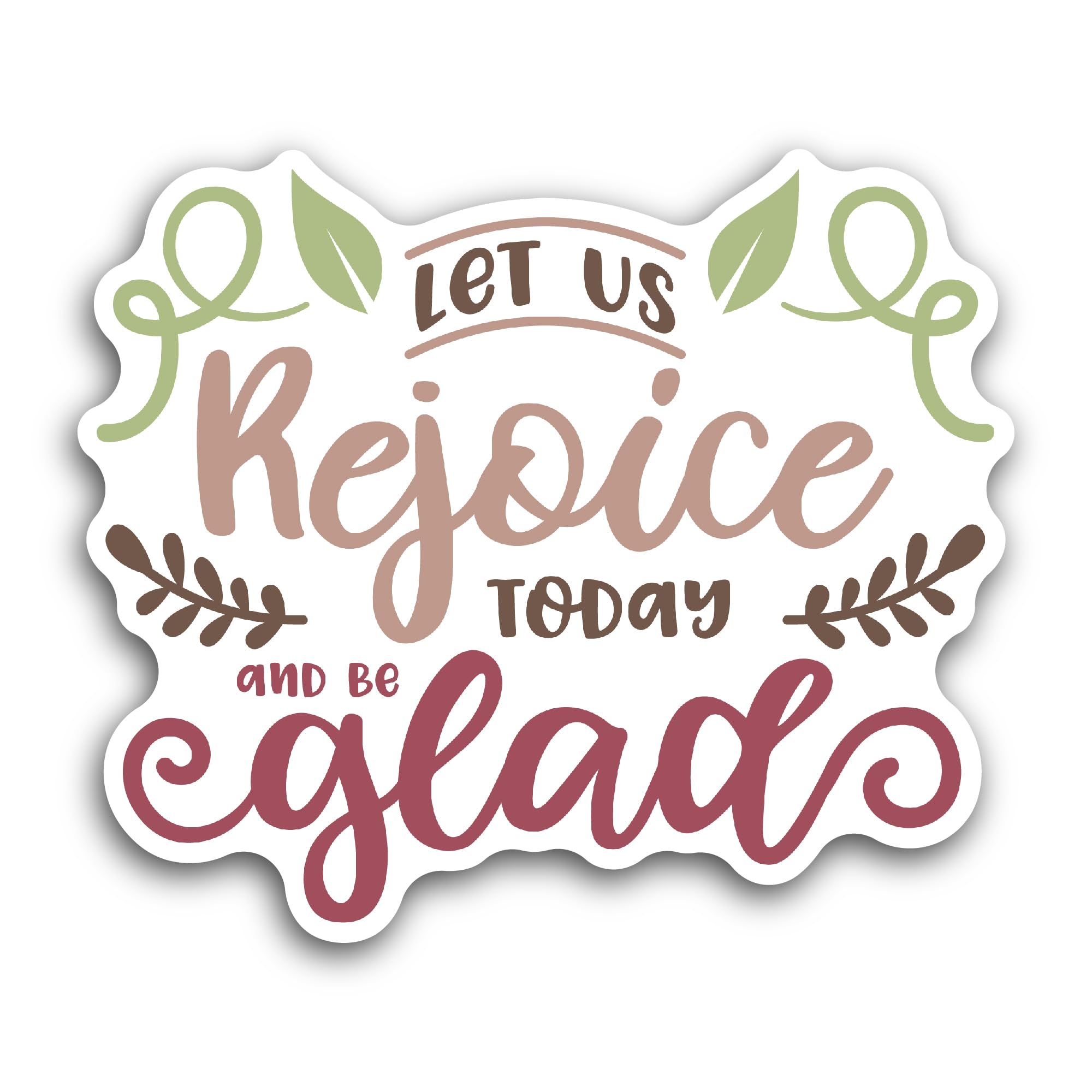 2 (Pieces) 3" and 5" Let Us Rejoice Today Sticker, Waterproof Vinyl Decals for Many Purpose Like Car