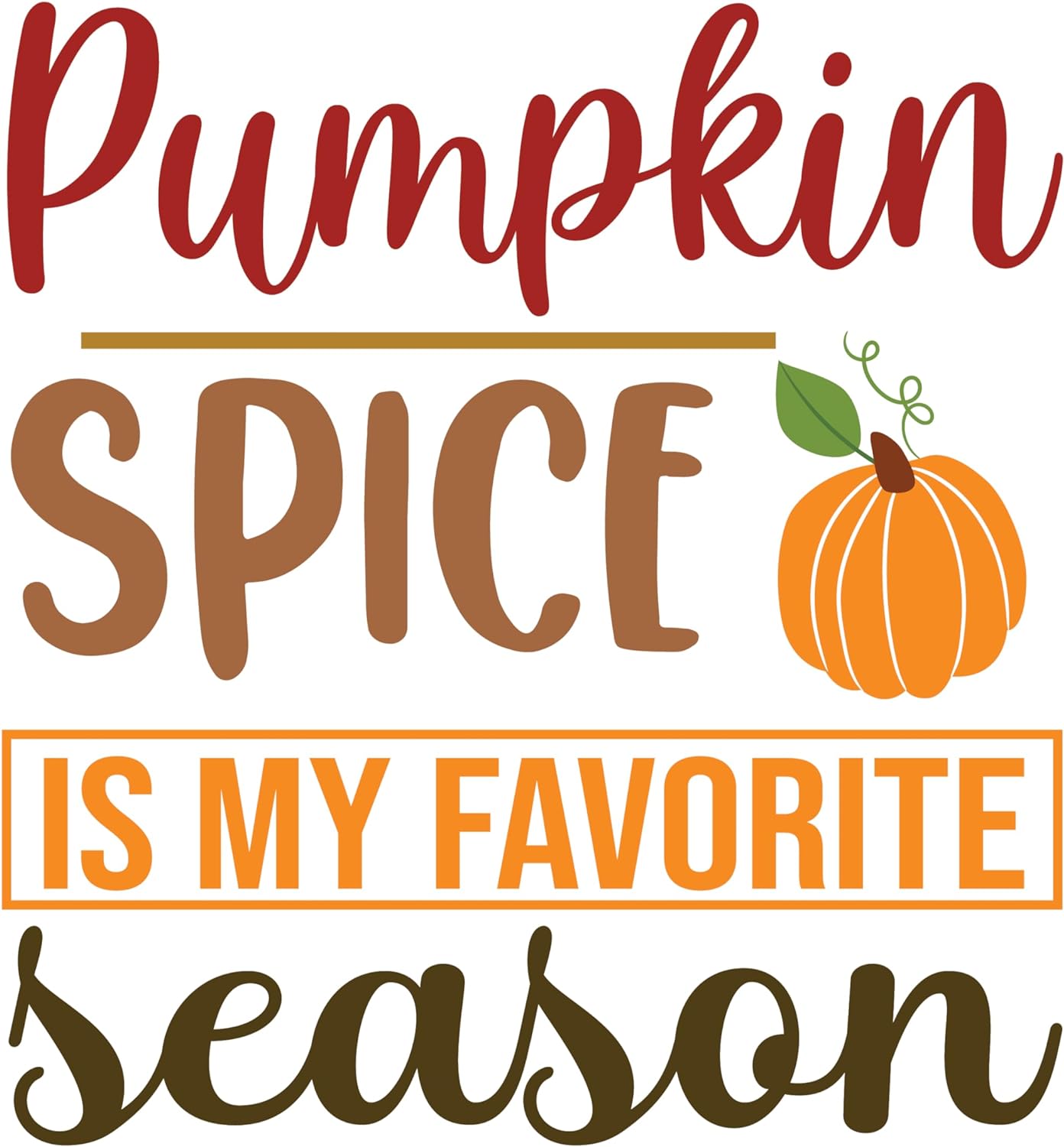 Inspirational Quote Pumpkin Spice is My Favorite Season Motivational Sticker Vinyl Decal Motivation Stickers- 5" Vinyl Sticker Waterproof