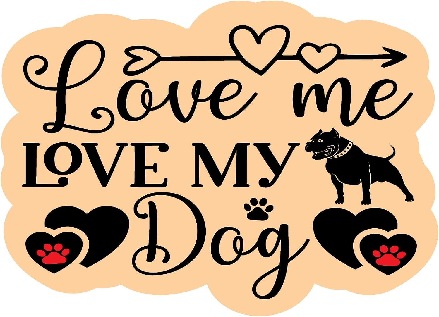 Inspirational Quote "Love Me Love Me Dog" Motivational Sticker Vinyl Decal Motivation Stickers- 5" Vinyl Sticker Waterproof