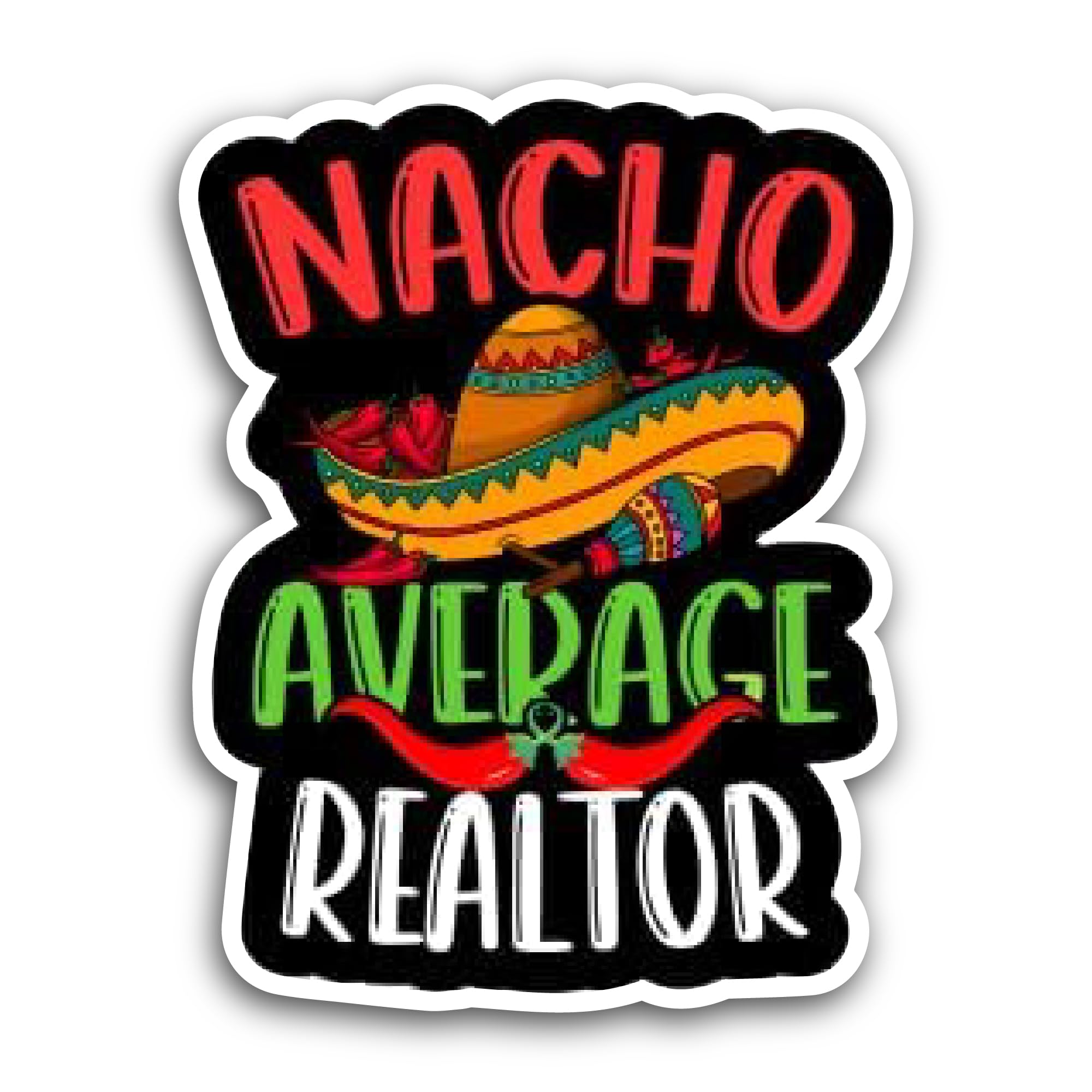 2 (Pieces) 3" and 5" Nacho Average Realtor Sticker, Waterproof Vinyl Decals for Many Purpose Like Ca