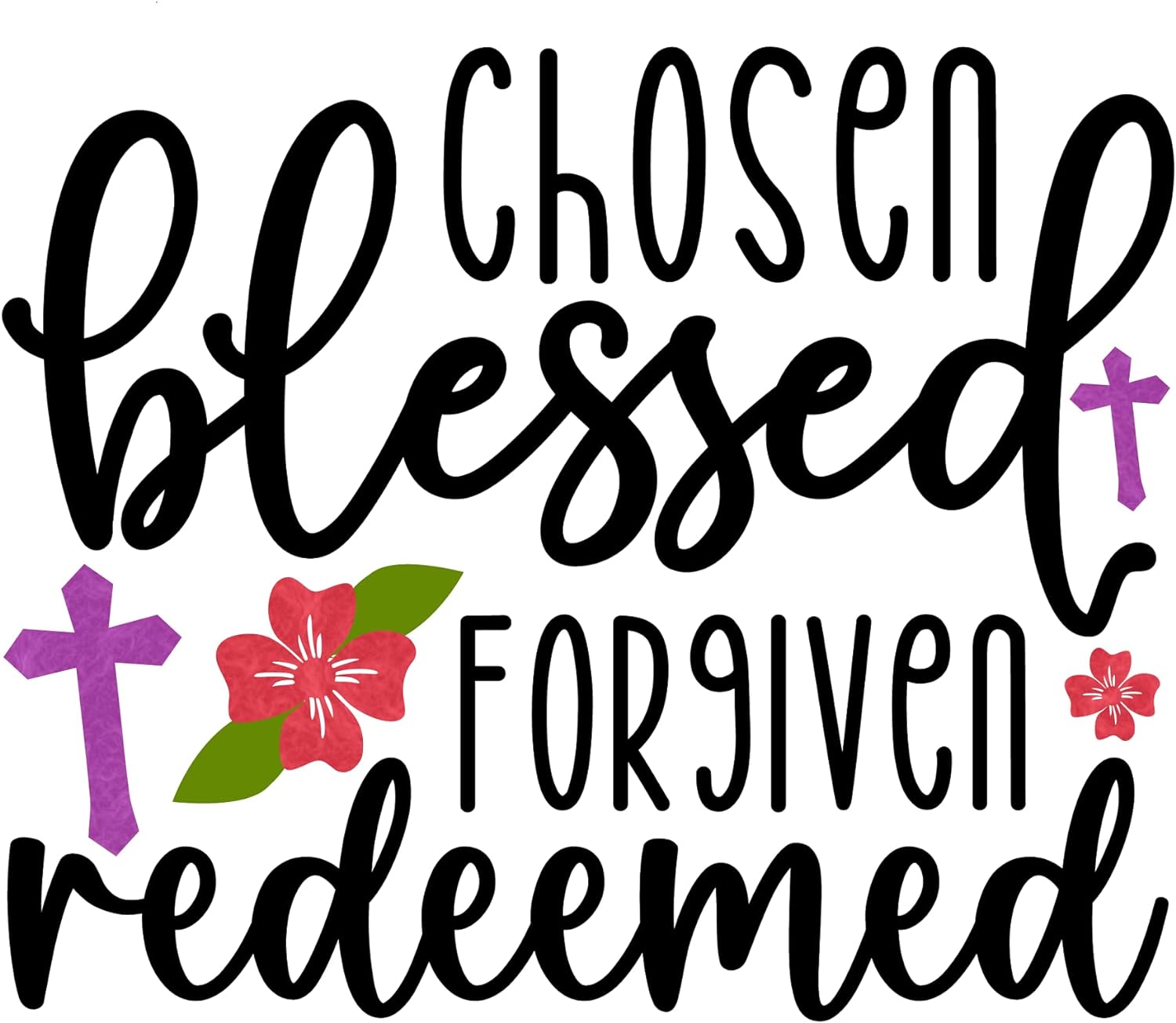 Inspirational Quote "Chosen Blessed Forgiven Redeemed" Motivational Sticker Vinyl Decal Motivation Stickers- 5" Vinyl Sticker Waterproof