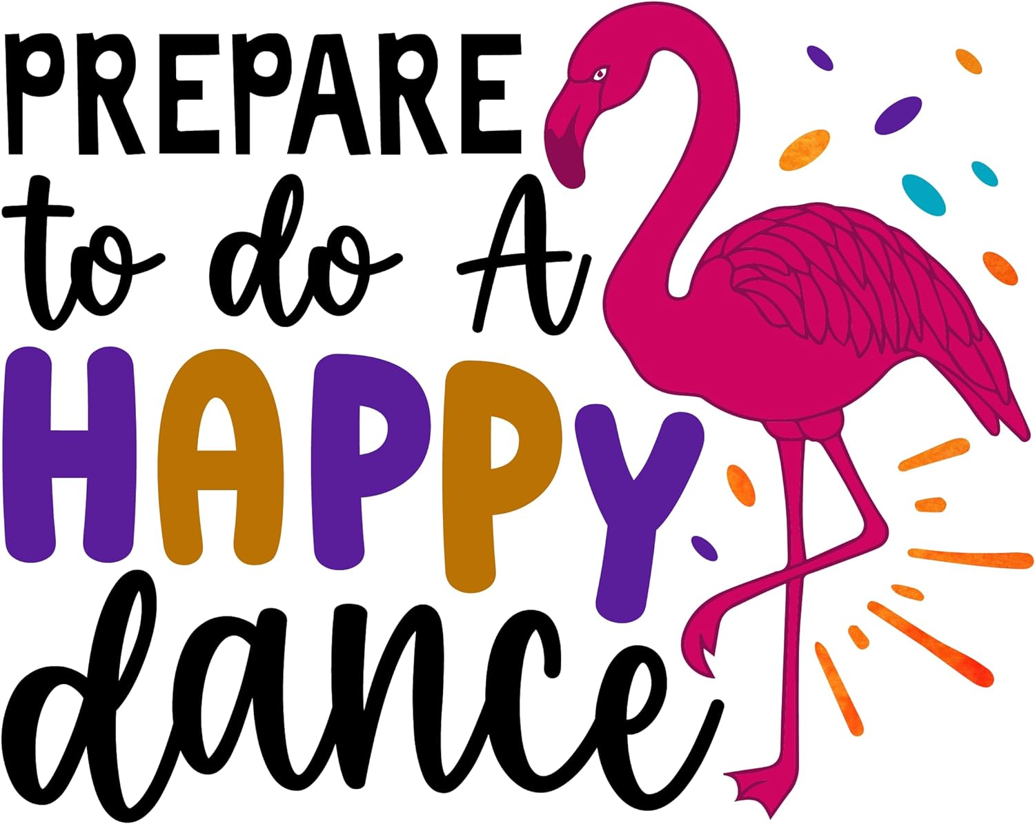 Inspirational Quote "Prepare to do a Happy Dance" Motivational Sticker Vinyl Decal Motivation Stickers- 5" Vinyl Sticker Waterproof