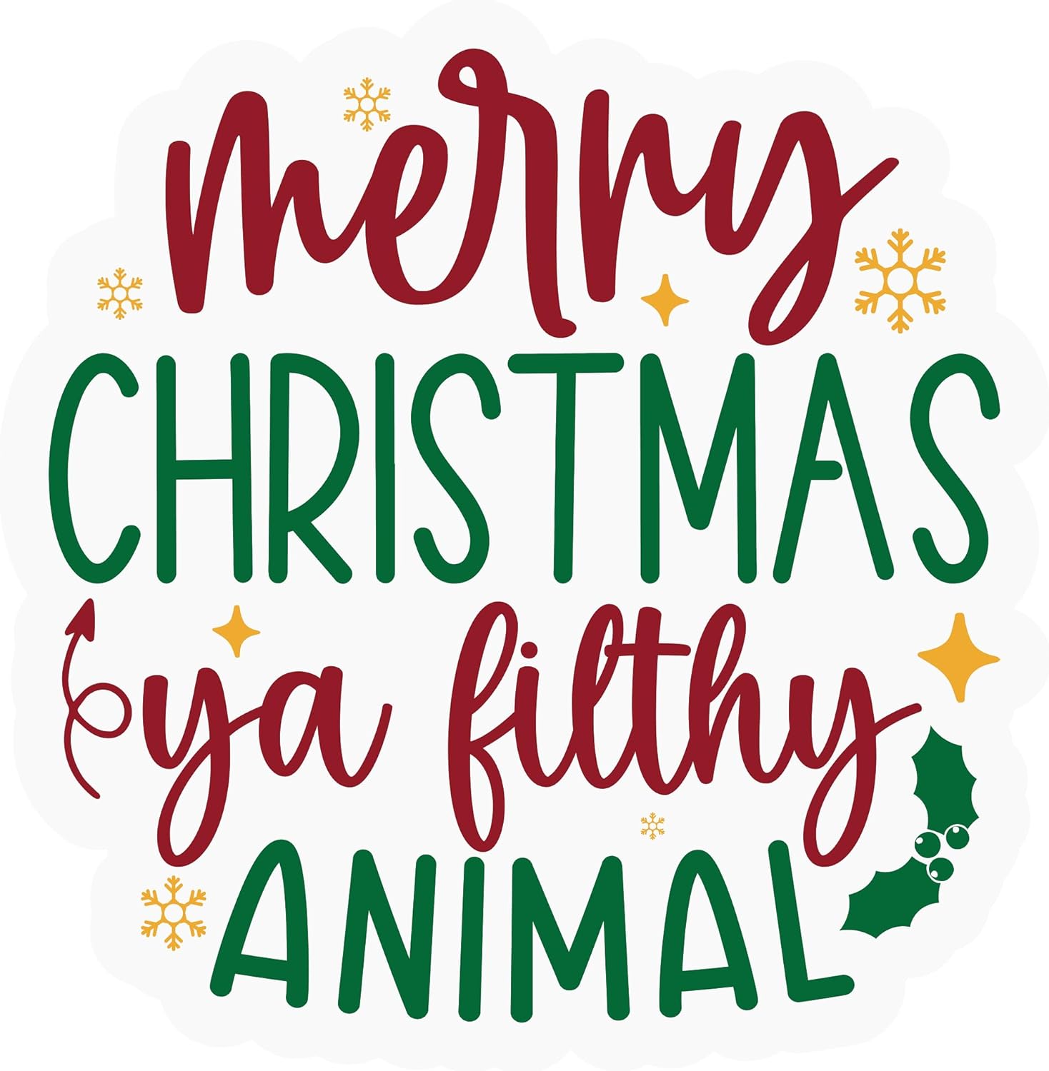 Inspirational Quote Merry Christmas Ya Filthy Animal Motivational Sticker Vinyl Decal Motivation Stickers- 5" Vinyl Sticker Waterproof