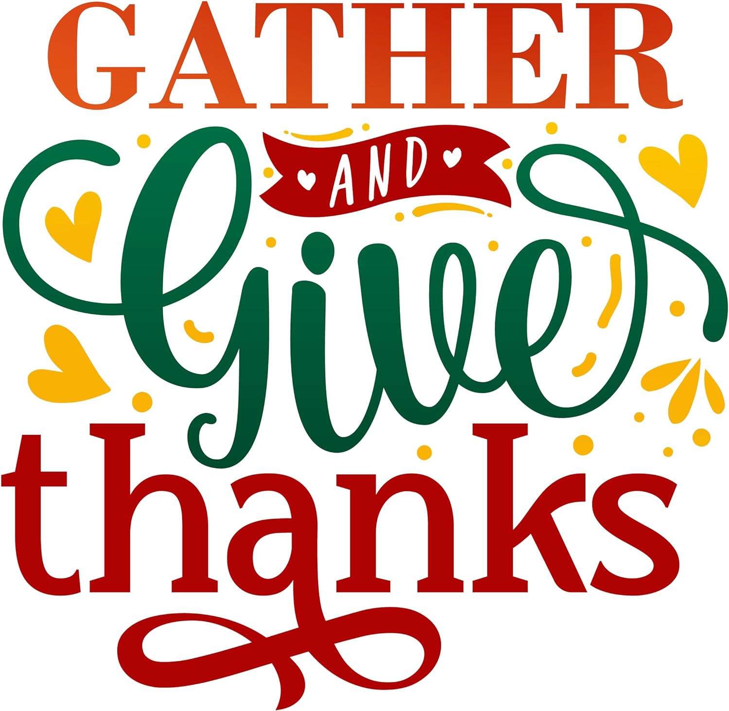Inspirational Quote Gather And Gives Thanks Motivational Sticker Vinyl Decal Motivation Stickers- 5" Vinyl Sticker Waterproof