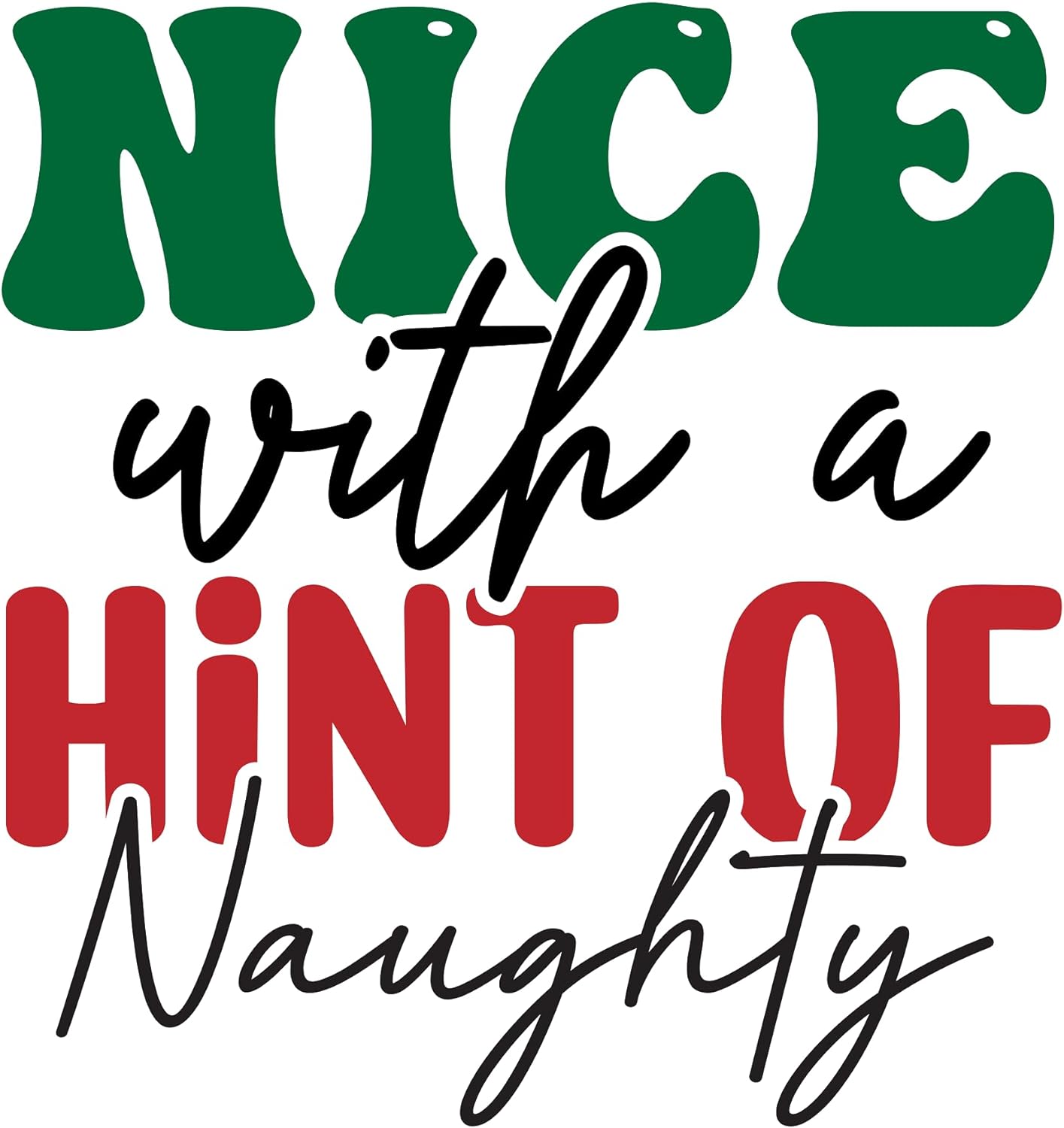 Inspirational Quote Nice with A Hint of Naughty Motivational Sticker Vinyl Decal Motivation Stickers- 5" Vinyl Sticker Waterproof