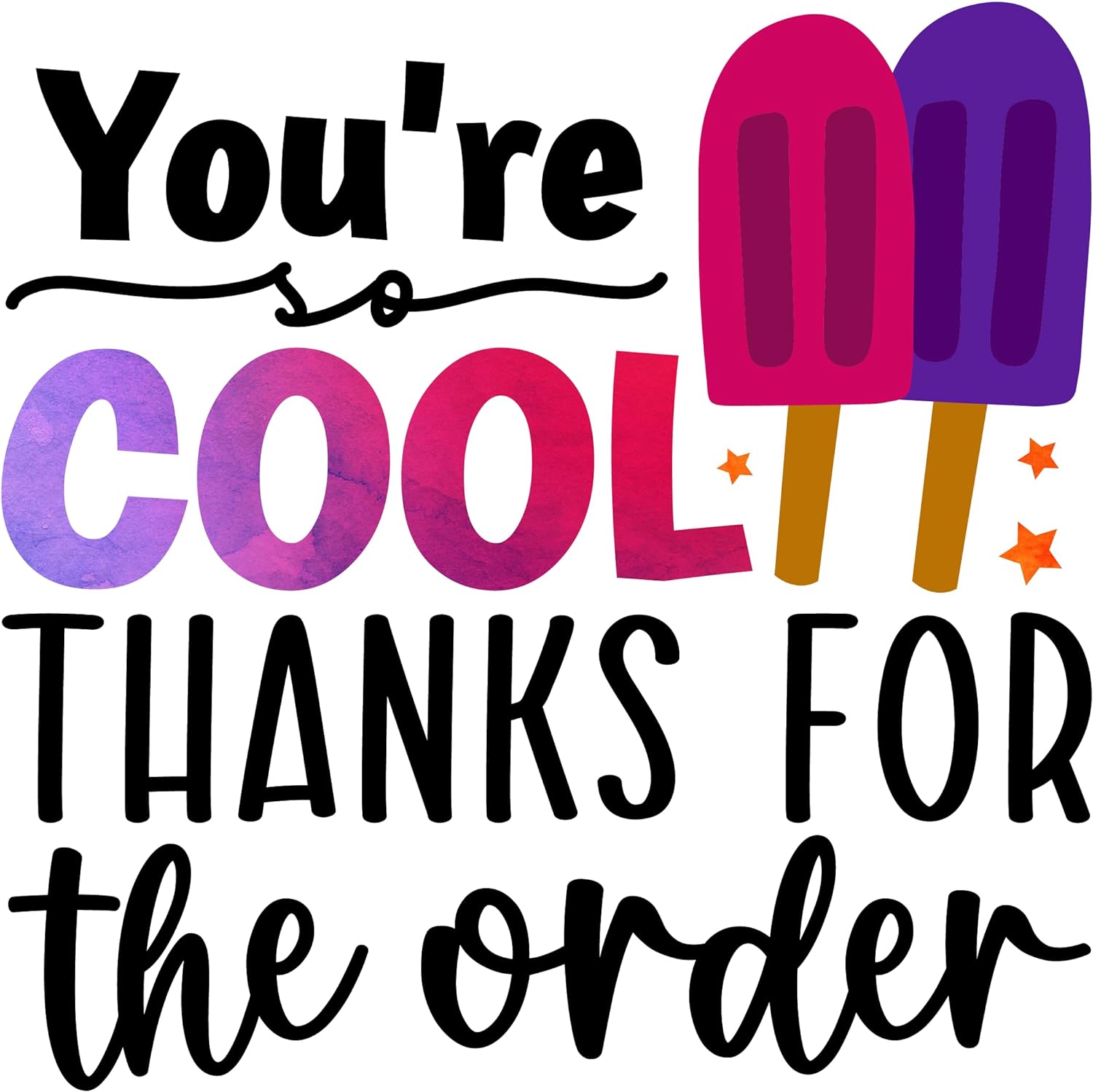 Inspirational Quote "You're So Cool Thanks for The Order" Motivational Sticker Vinyl Decal Motivation Stickers- 5" Vinyl Sticker Waterproof