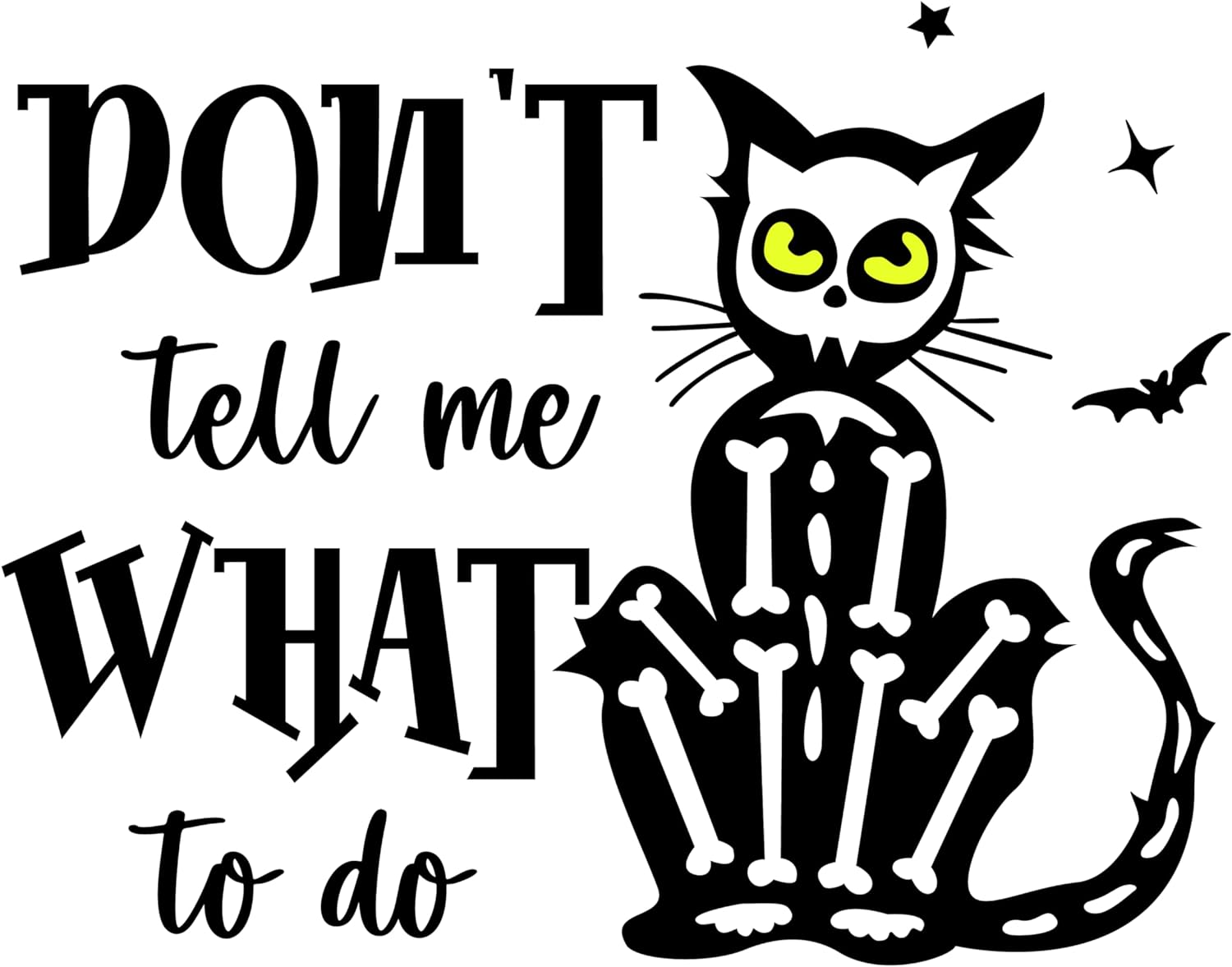 Inspirational Quote Dont Tell Me What to Do Motivational Sticker Vinyl Decal Motivation Stickers- 5" Vinyl Sticker Waterproof