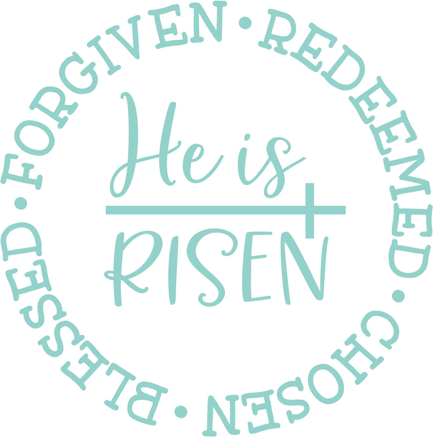 Inspirational Quote "He is Risen Forgiven.Redeemed.Chosen.Blessed." Motivational Sticker Vinyl Decal Motivation Stickers- 5" Vinyl Sticker Waterproof