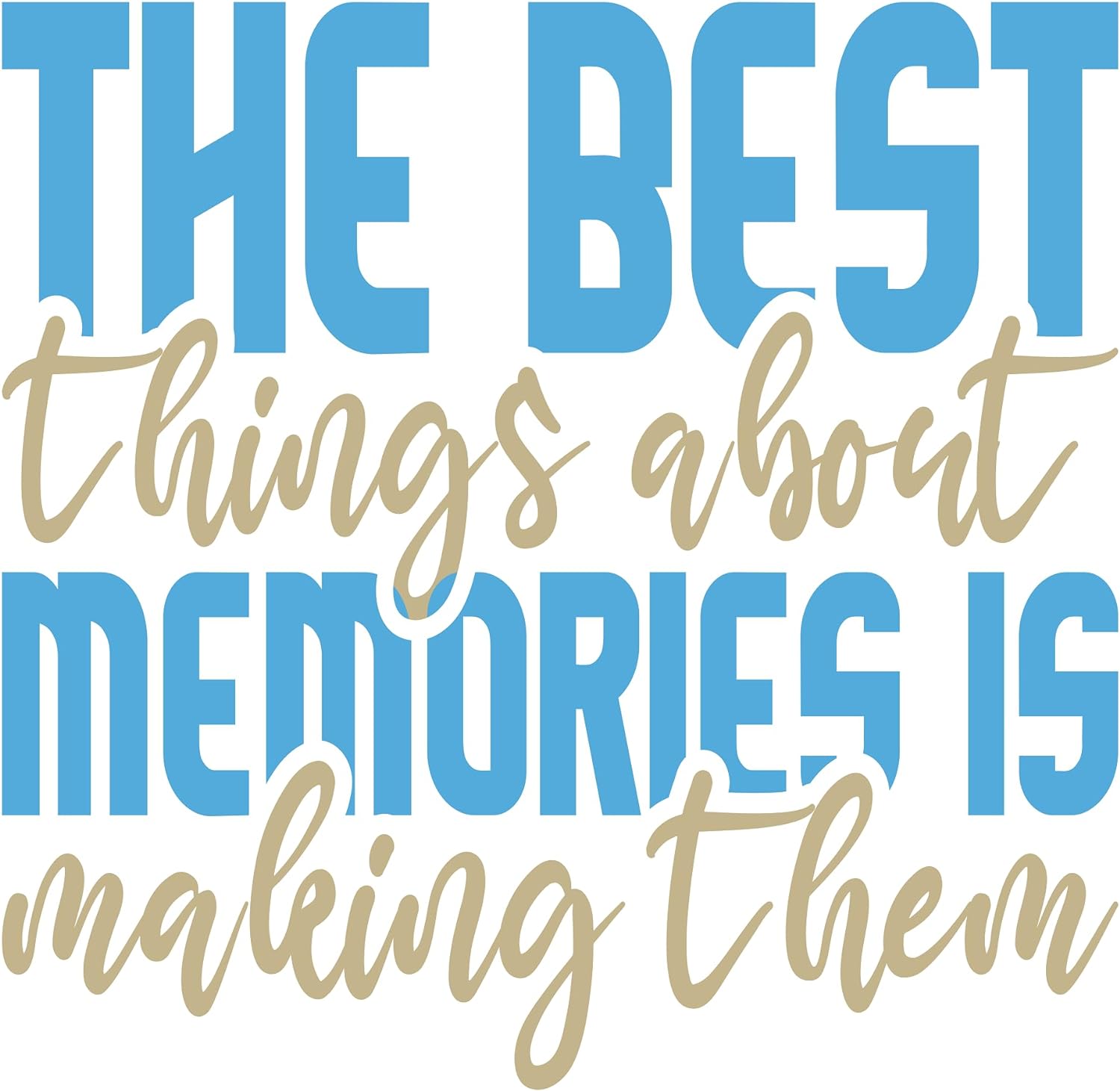 Inspirational Quote "The Best Thing About Memories is Making Them" Motivational Sticker Vinyl Decal Motivation Stickers- 5" Vinyl Sticker Waterproof
