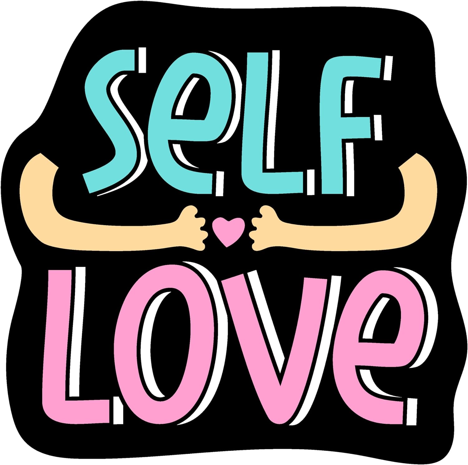 Inspirational Quote "Self Love Sticker" Motivational Sticker Vinyl Decal Motivation Stickers- 5" Vinyl Sticker Waterproof