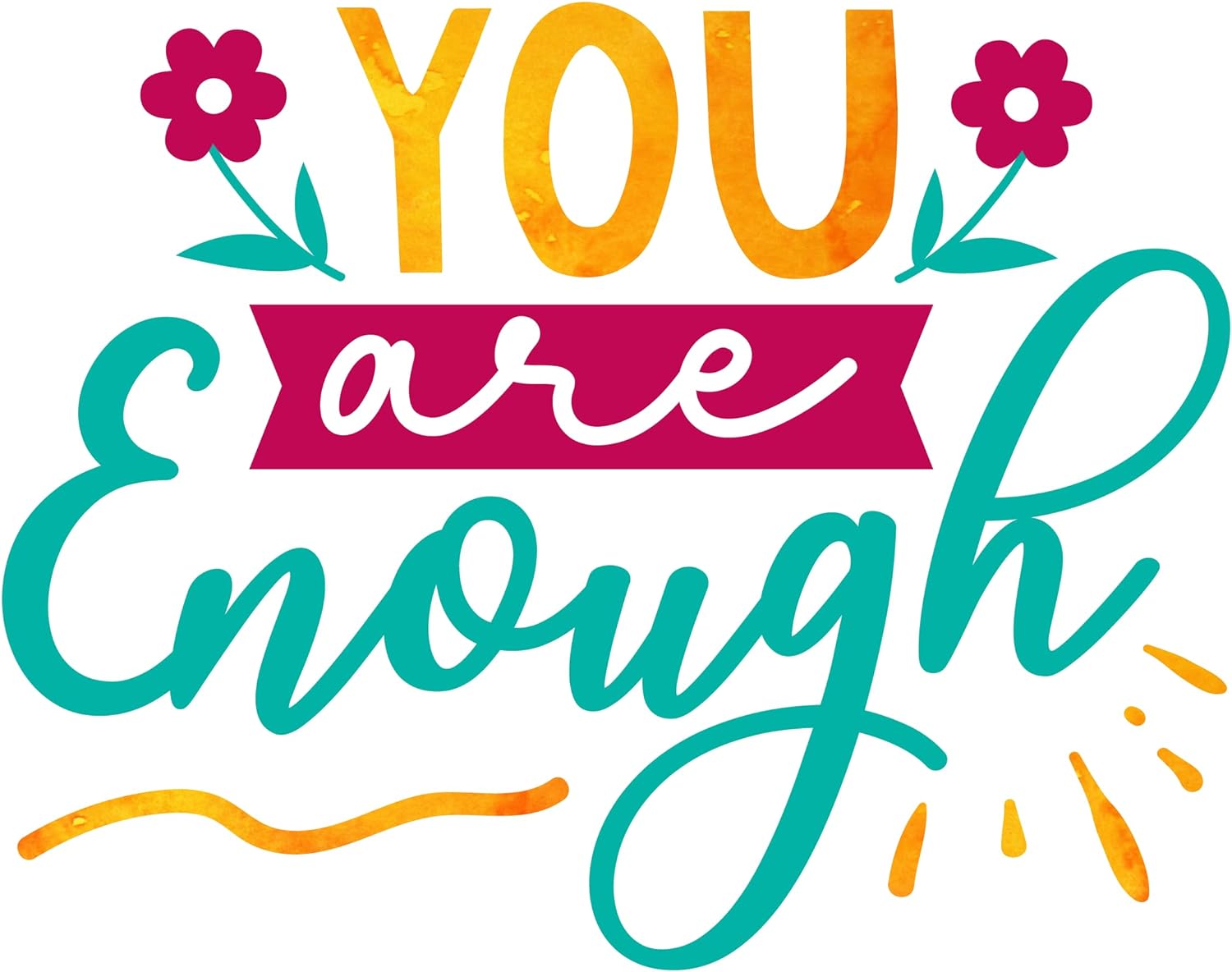 Inspirational Quote "You are Enough -" Motivational Sticker Vinyl Decal Motivation Stickers- 5" Vinyl Sticker Waterproof