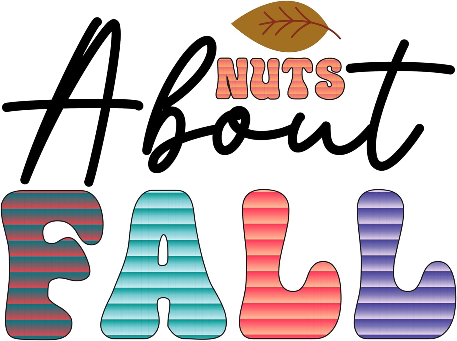 Inspirational Quote Nuts About Fall Pretty Gift Motivational Sticker Vinyl Decal Motivation Stickers- 5" Vinyl Sticker Waterproof