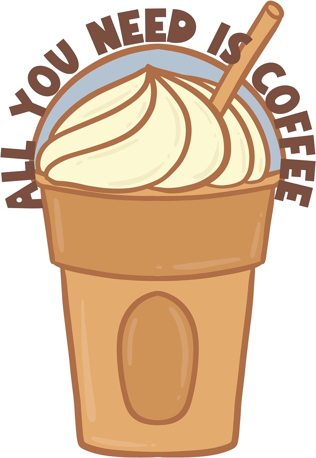 Inspirational Quote "All You Need is Coffee." Motivational Sticker Vinyl Decal Motivation Stickers- 5" Vinyl Sticker Waterproof