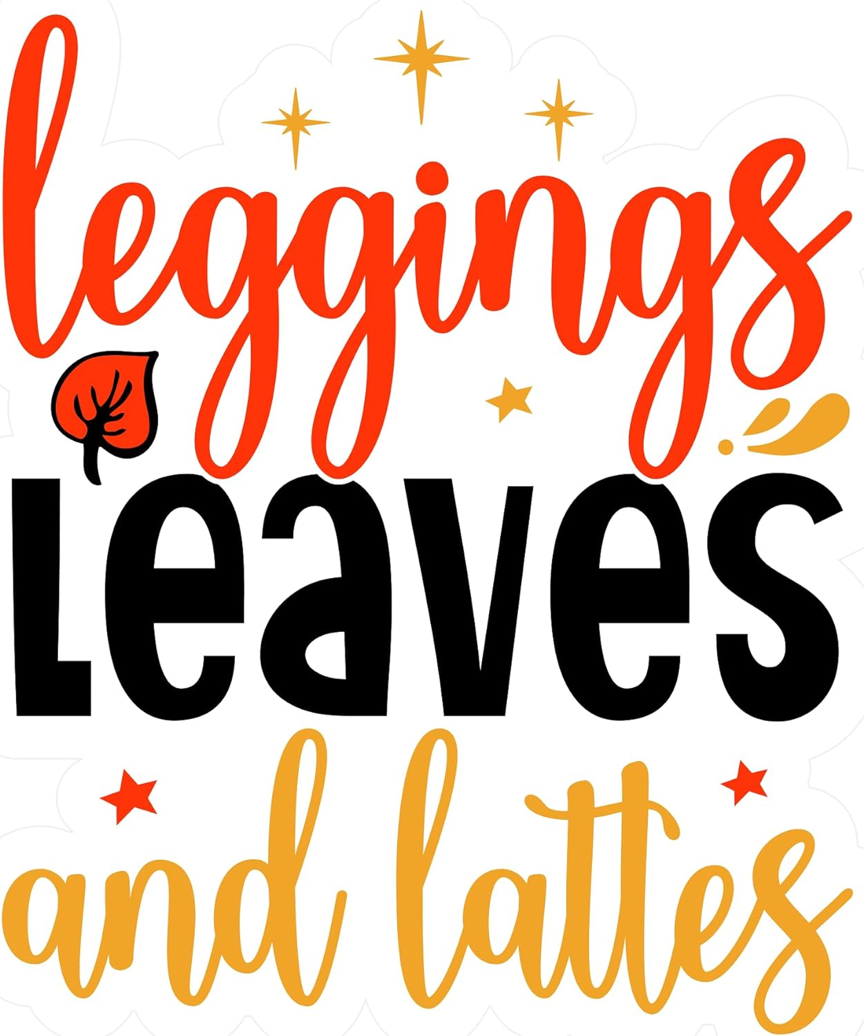 Inspirational Quote Legging Leaves And Lattes Great Gift Motivational Sticker Vinyl Decal Motivation Stickers- 5" Vinyl Sticker Waterproof