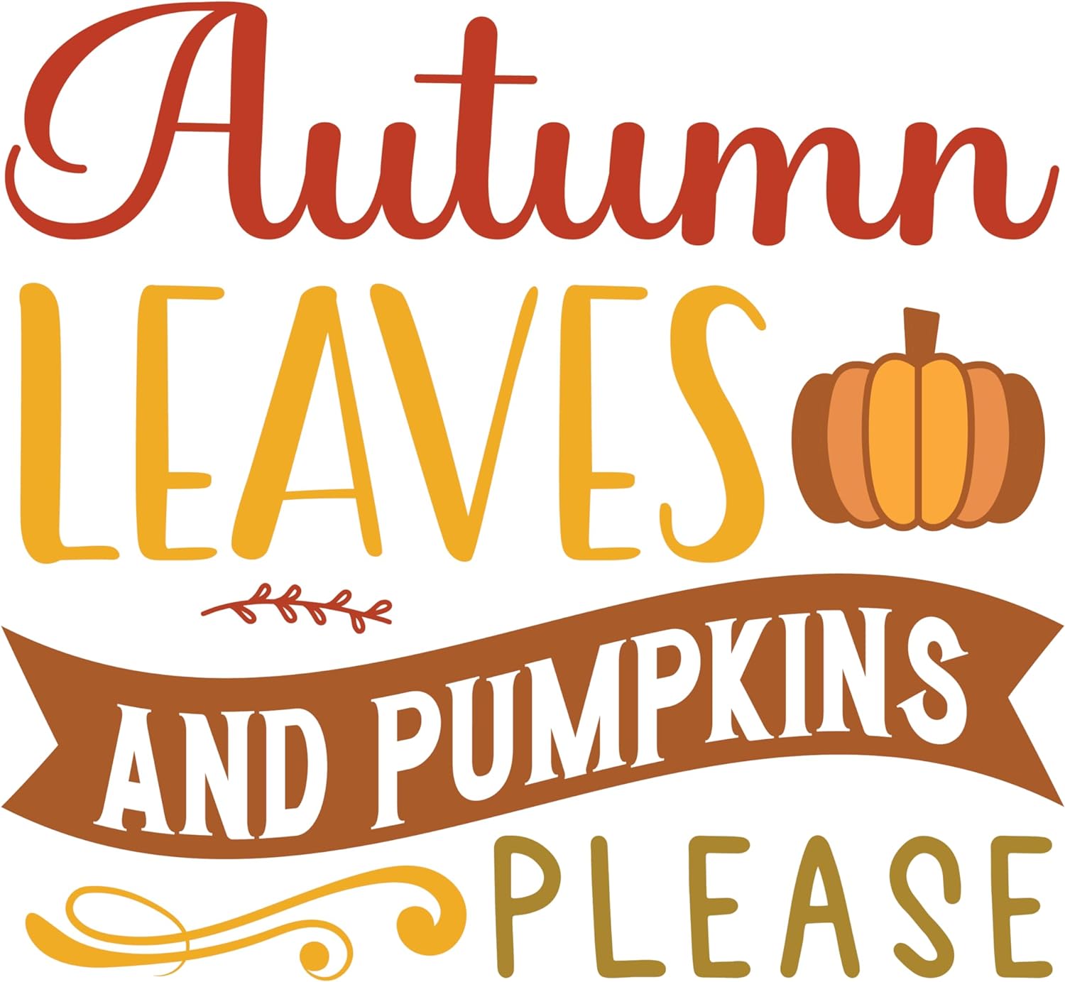 Inspirational Quote Autumn Leaves And Pumpkins Please Motivational Sticker Vinyl Decal Motivation Stickers- 5" Vinyl Sticker Waterproof