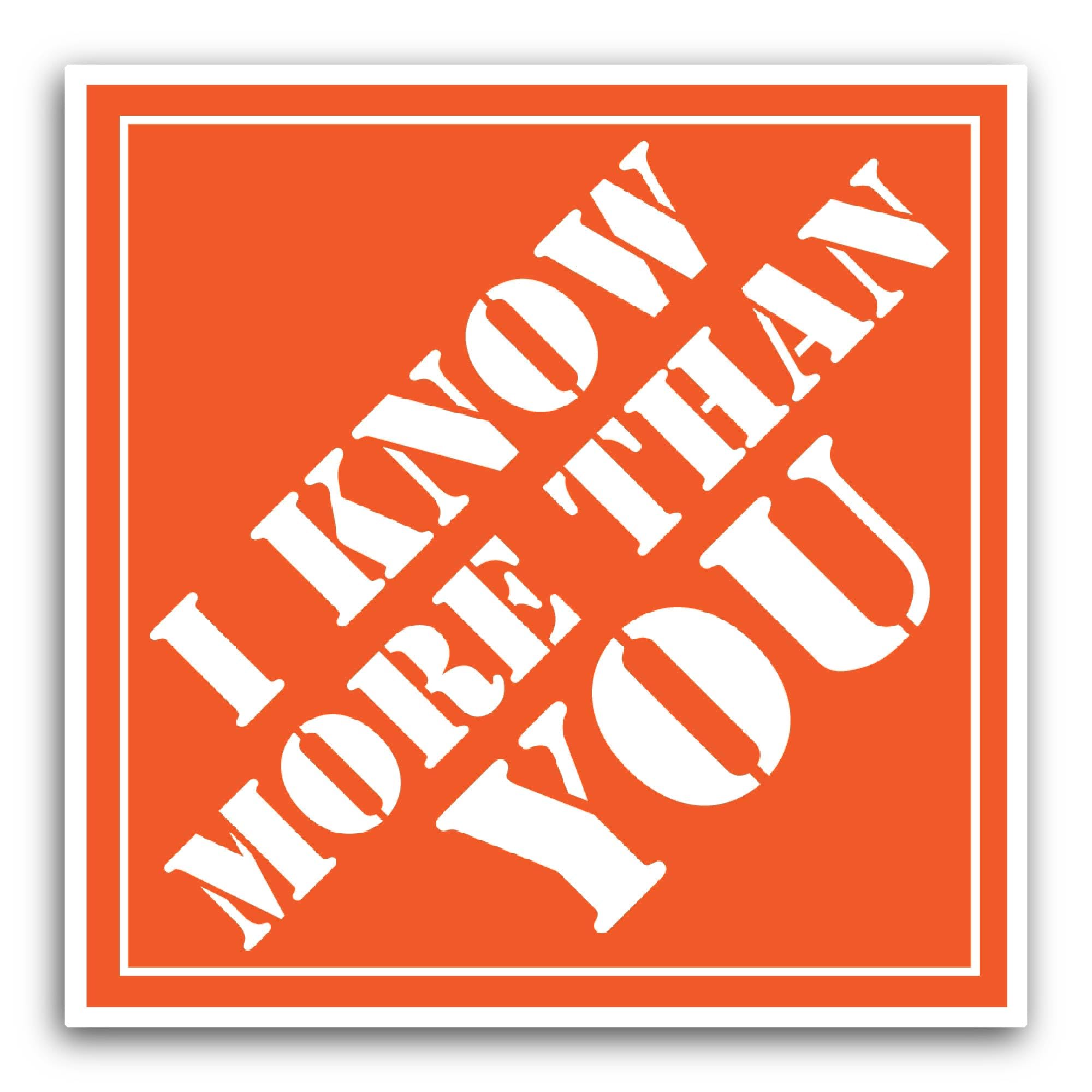 2 (Pieces) 3" and 5" I Know More Than You Sticker, Waterproof Vinyl Decals for Many Purpose Like Car