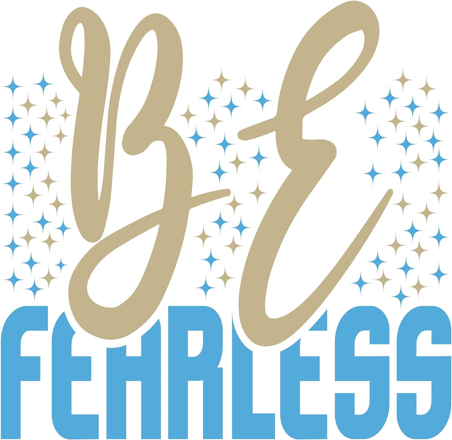 Inspirational Quote "Be Fearless, Sticker Gift" Motivational Sticker Vinyl Decal Motivation Stickers- 5" Vinyl Sticker Waterproof